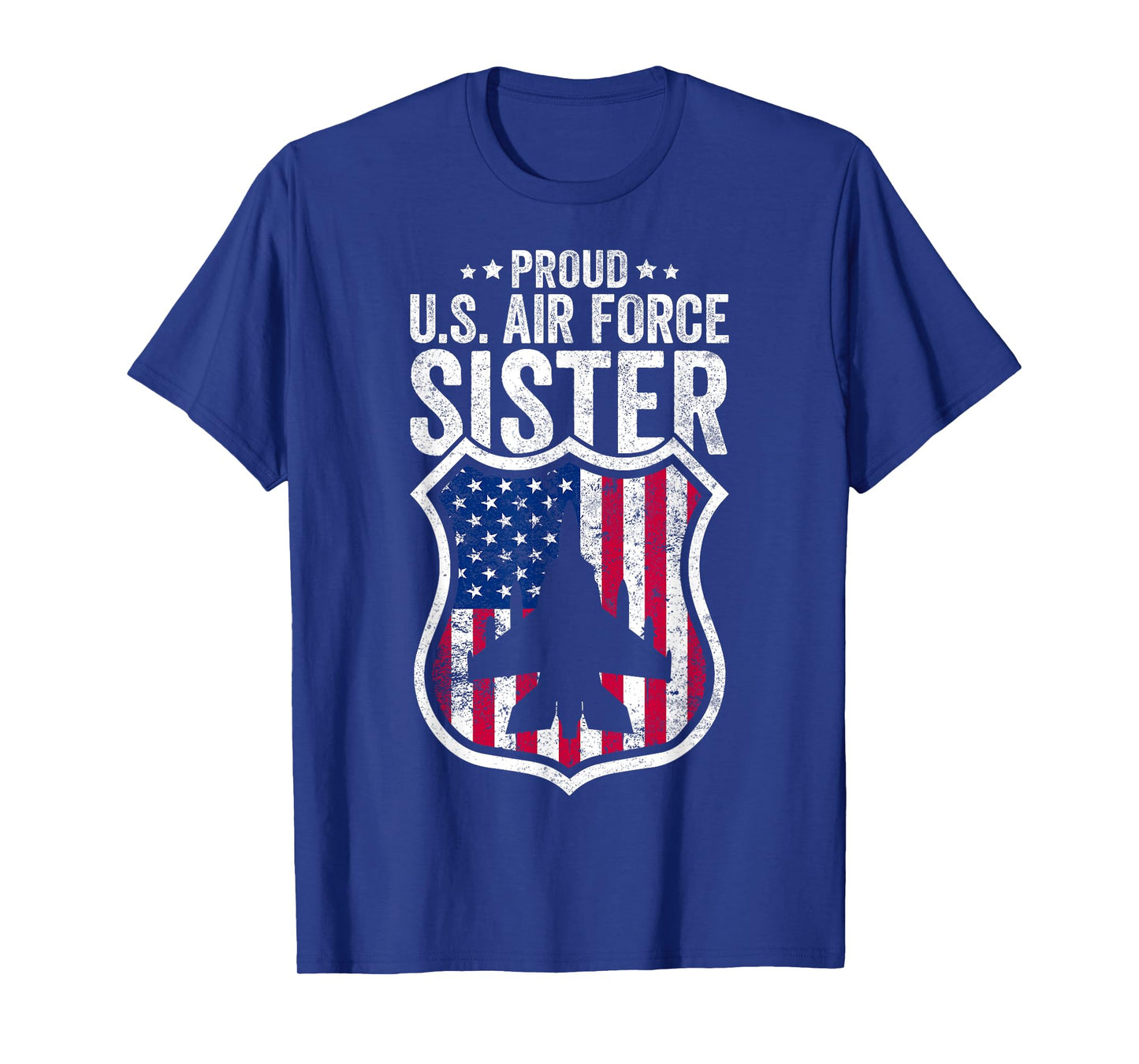 Proud Air Force Sister Patriotic Pride Military Sibling T-Shirt