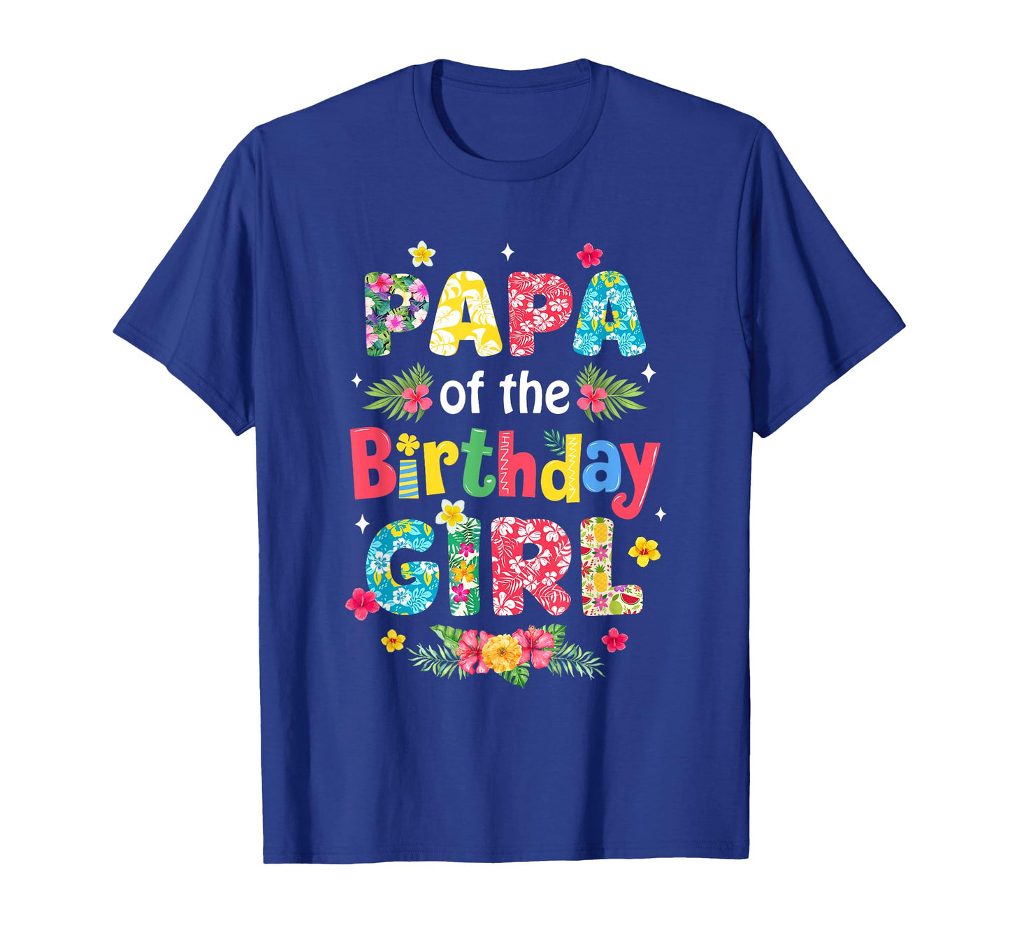 Papa Of The Birthday Girl Hawaii Family Party Decor T-Shirt
