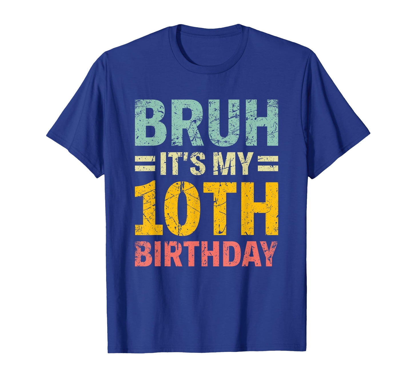 Bruh Its My 10th Birthday Bday 10 Years Old Boys Girls Kids T-Shirt