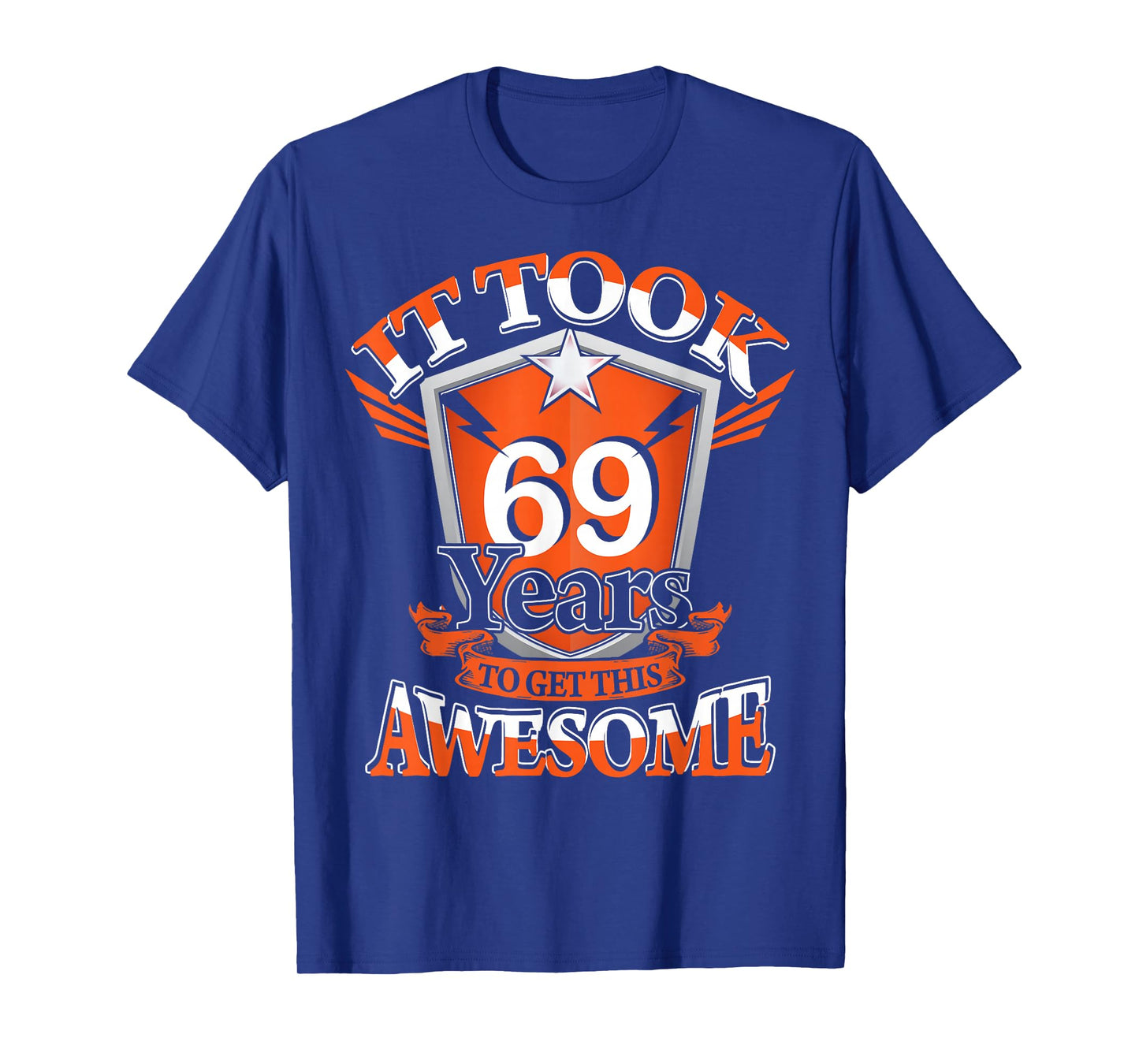 It Took Me 69 Years to Get This Awesome 69 Birthday Gift T-Shirt