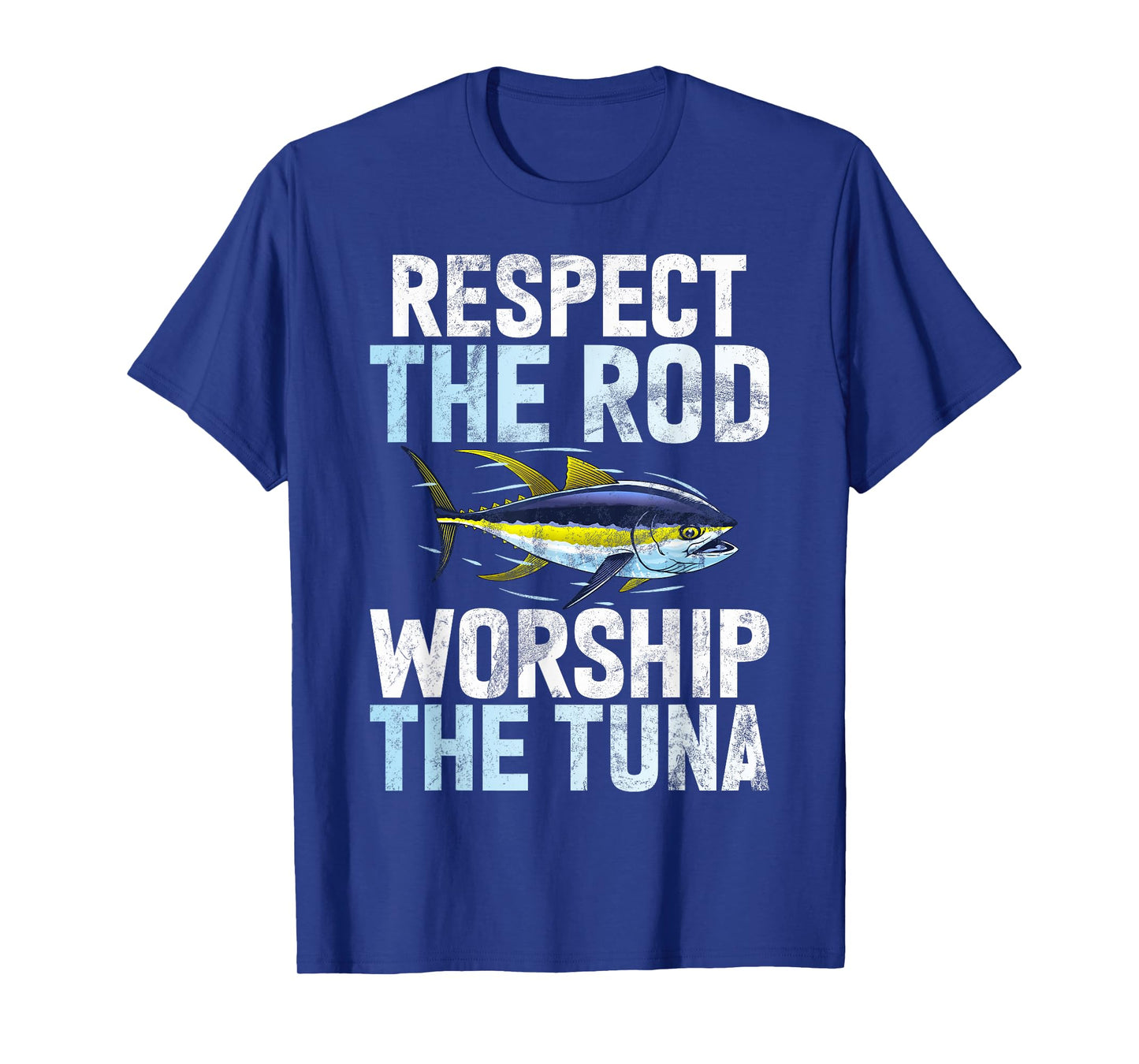 Respect the Rod Worship the Tuna Fishing T-Shirt
