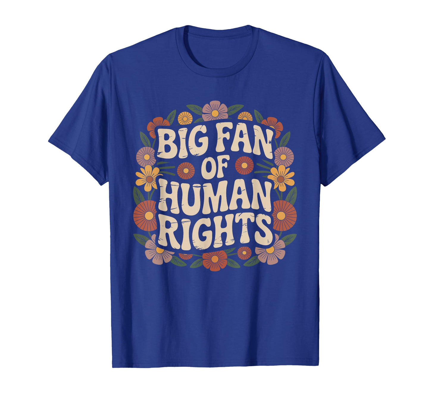 Big Fan of Human Rights Protest Defend Equality Retro Floral T-Shirt