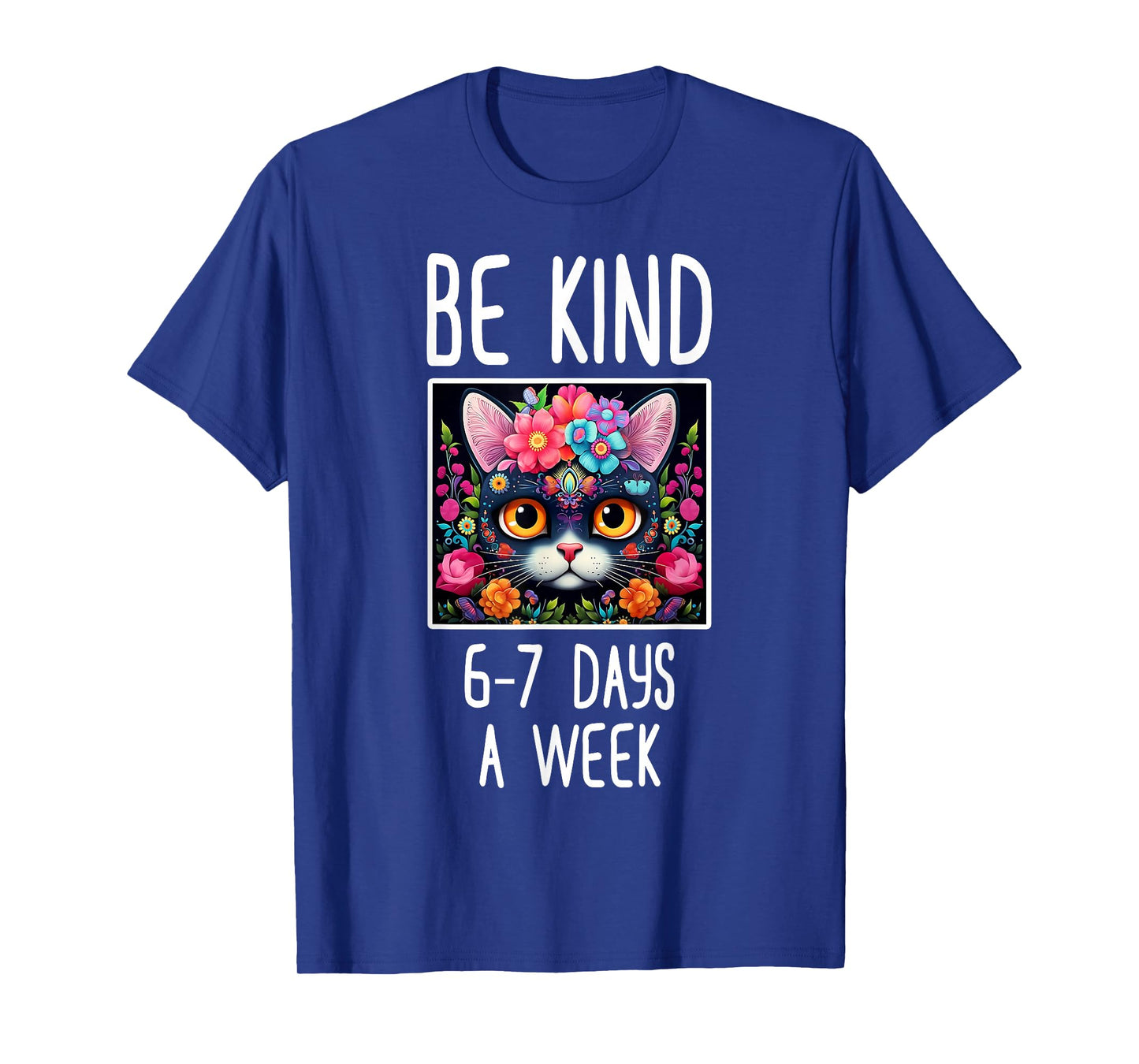 Cute Cat in Floral Ornament Be Kind 6-7 Days A Week Meme T-Shirt