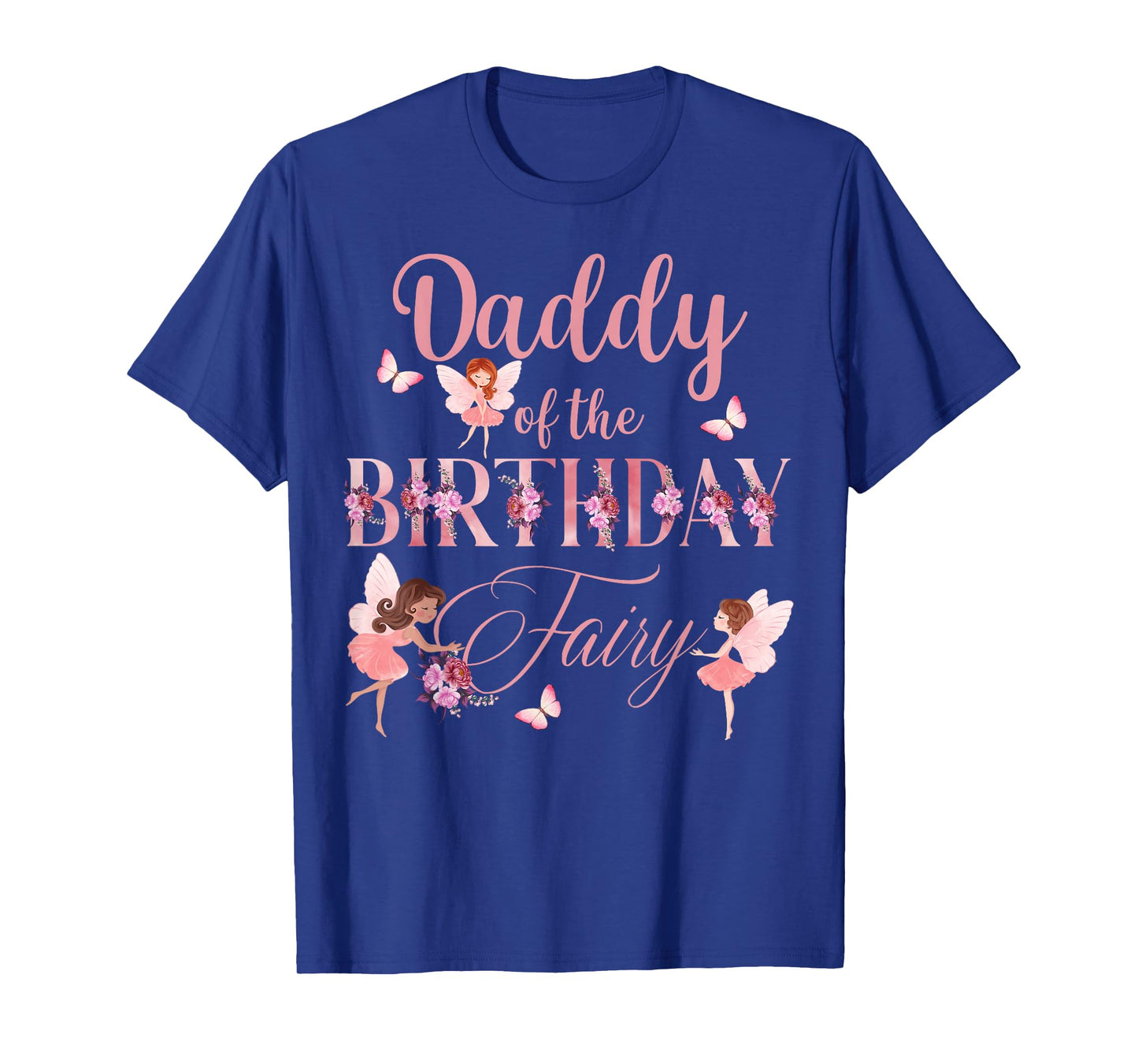 Daddy Of The Birthday Fairy First Birthday Family Matching T-Shirt