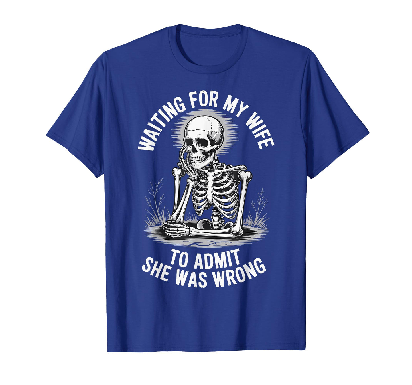 Waiting For My Wife To Admit She Was Wrong T-Shirt