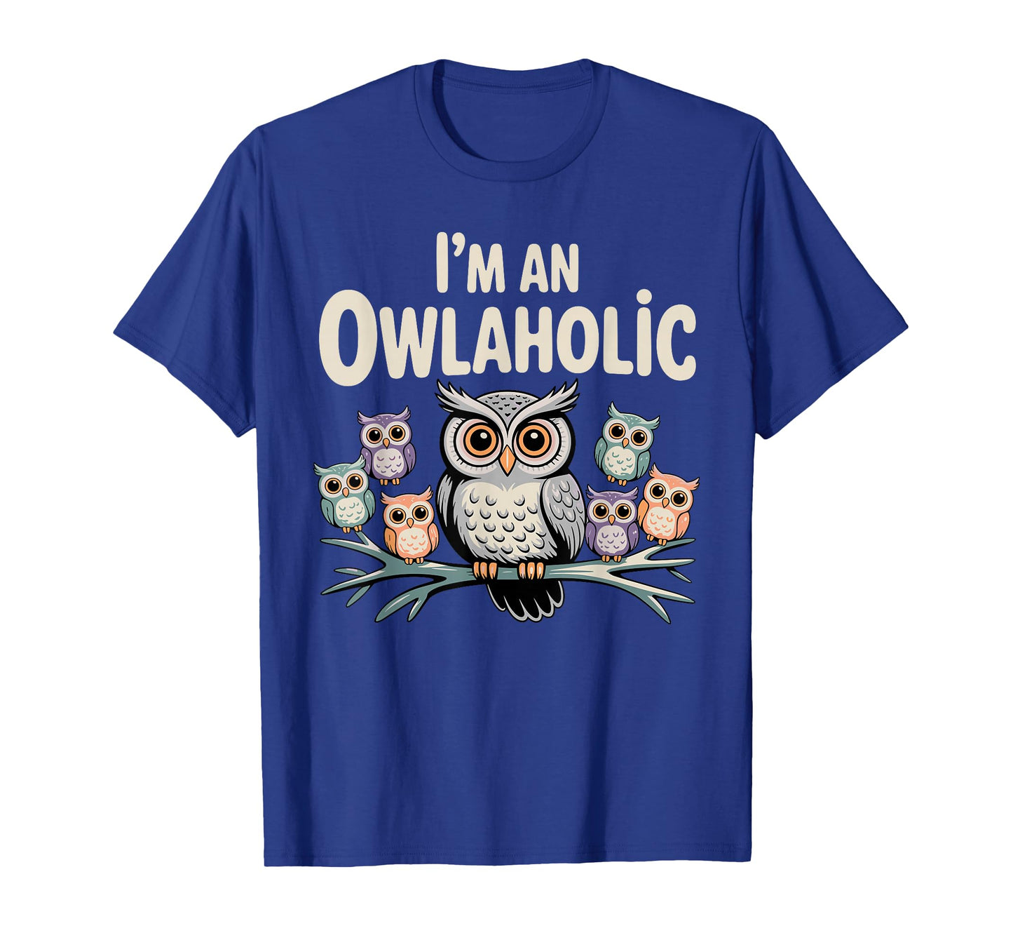 Funny Owl Design for Men Women Boys Girls Toddlers Owl Lover T-Shirt