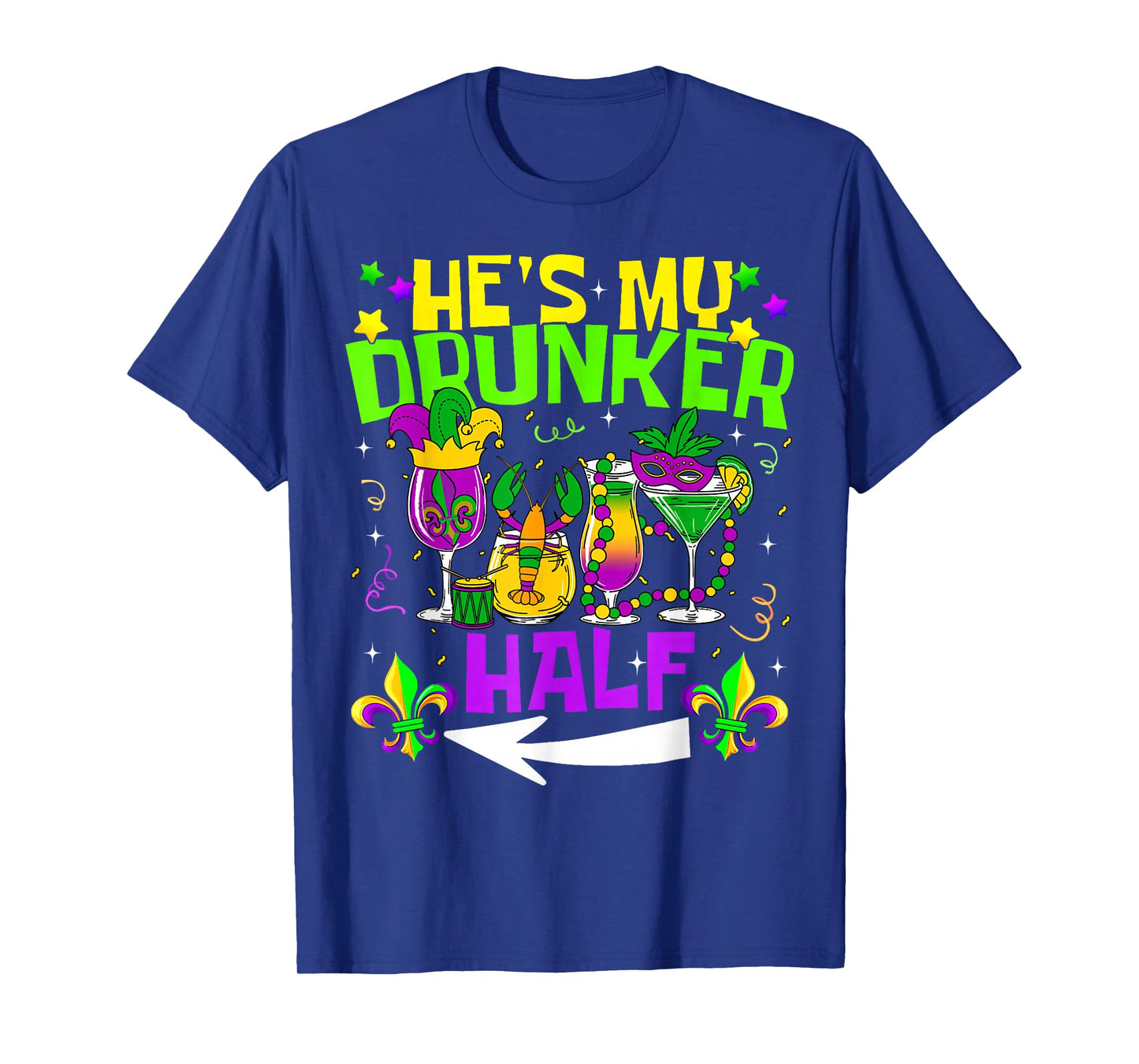He's She's My Drunker Half Matching Couple Mardi Gras T-Shirt