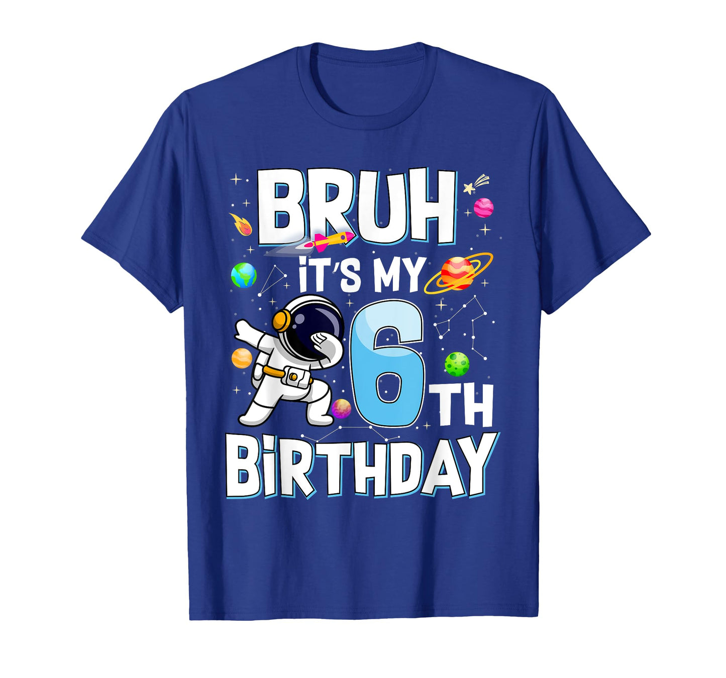 Bruh It's My 6th Birthday Astronaut Outer Space Planets Bday T-Shirt