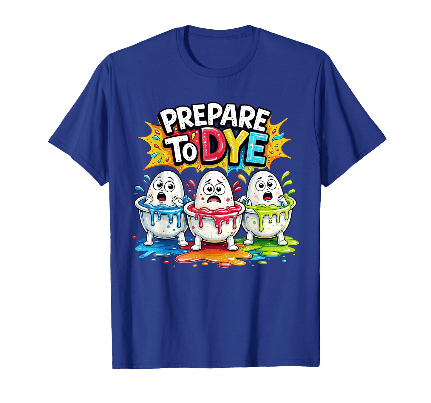 Men Women Easter Prepare to Dye Funny Easter Men Women Kids T-Shirt