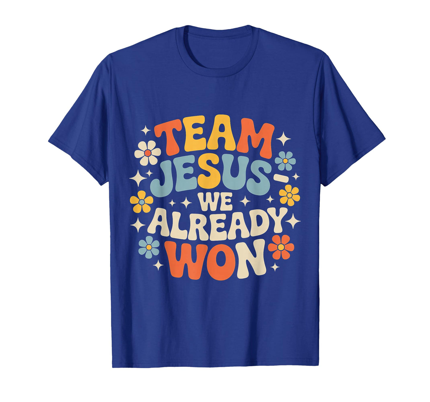 Team Jesus We Already Won Spiritual Winner Victory |- T-Shirt