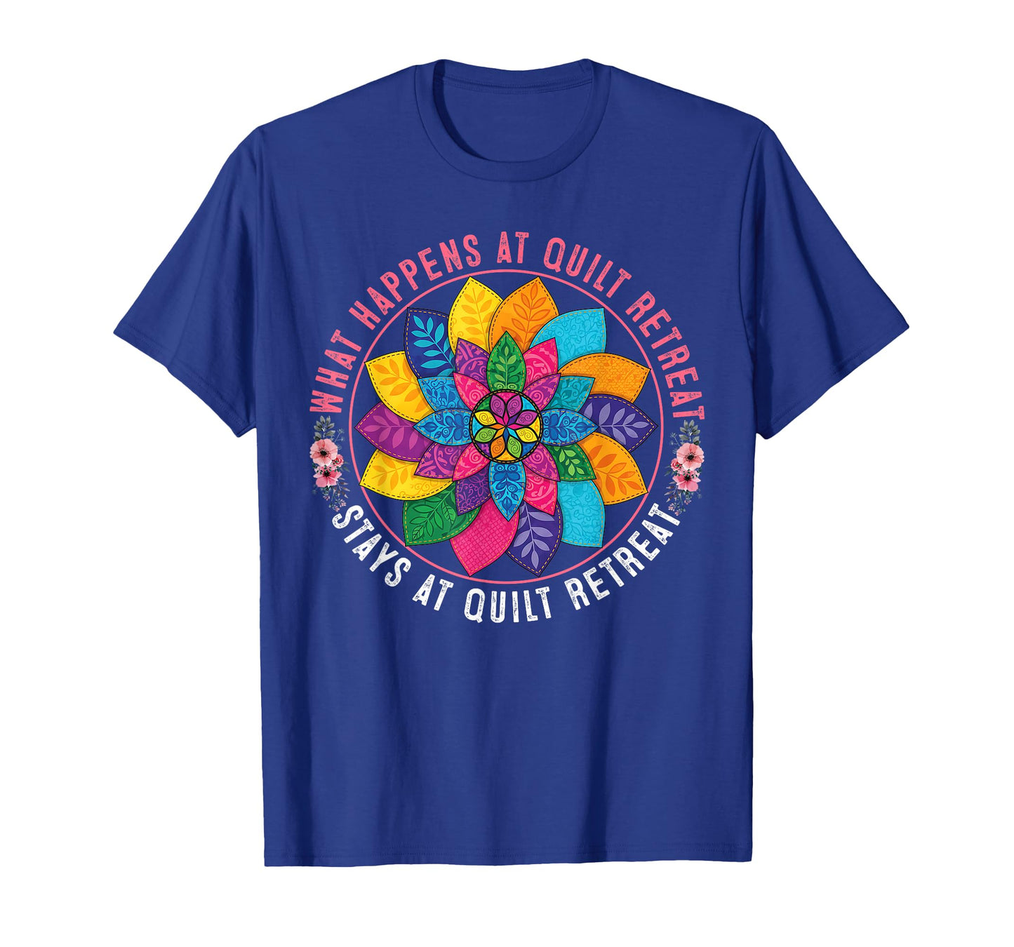 Funny Quilting Art for Women Quilter Sewing Quilt Retreat T-Shirt