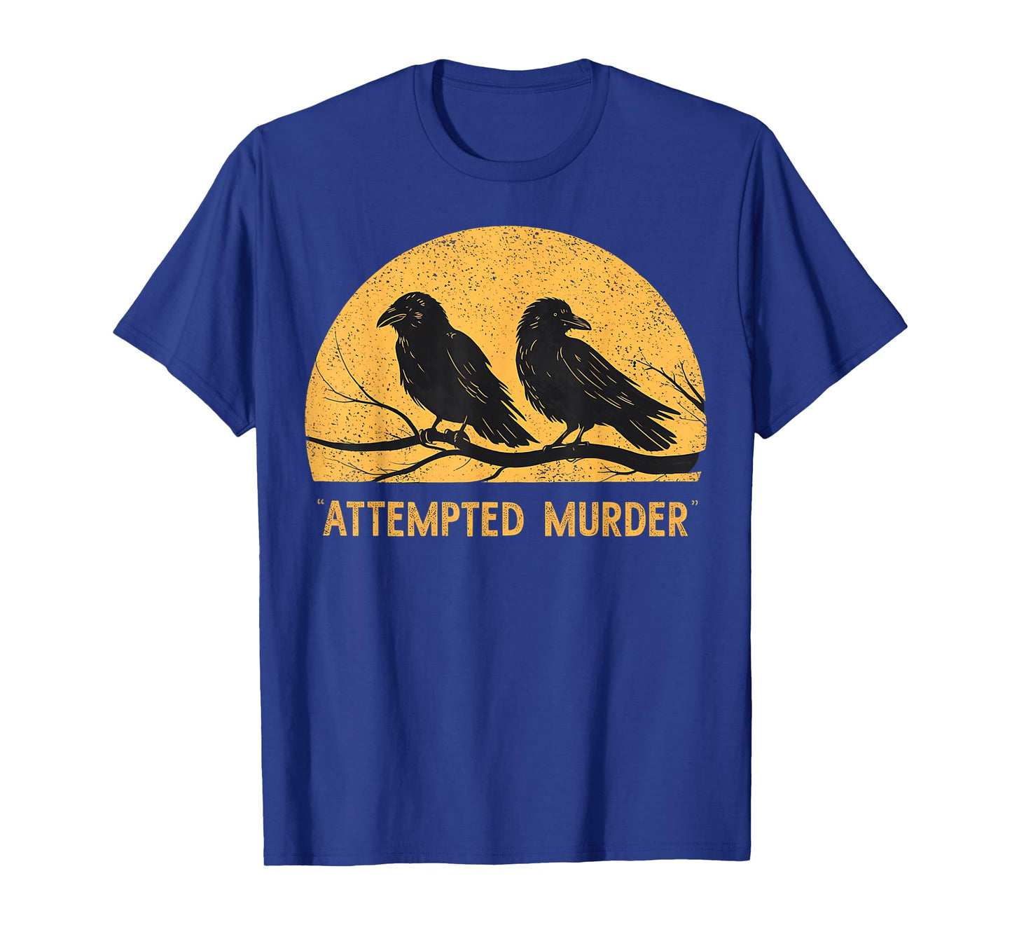 Attempted Murder Funny Ironic Crow Lover T-Shirt