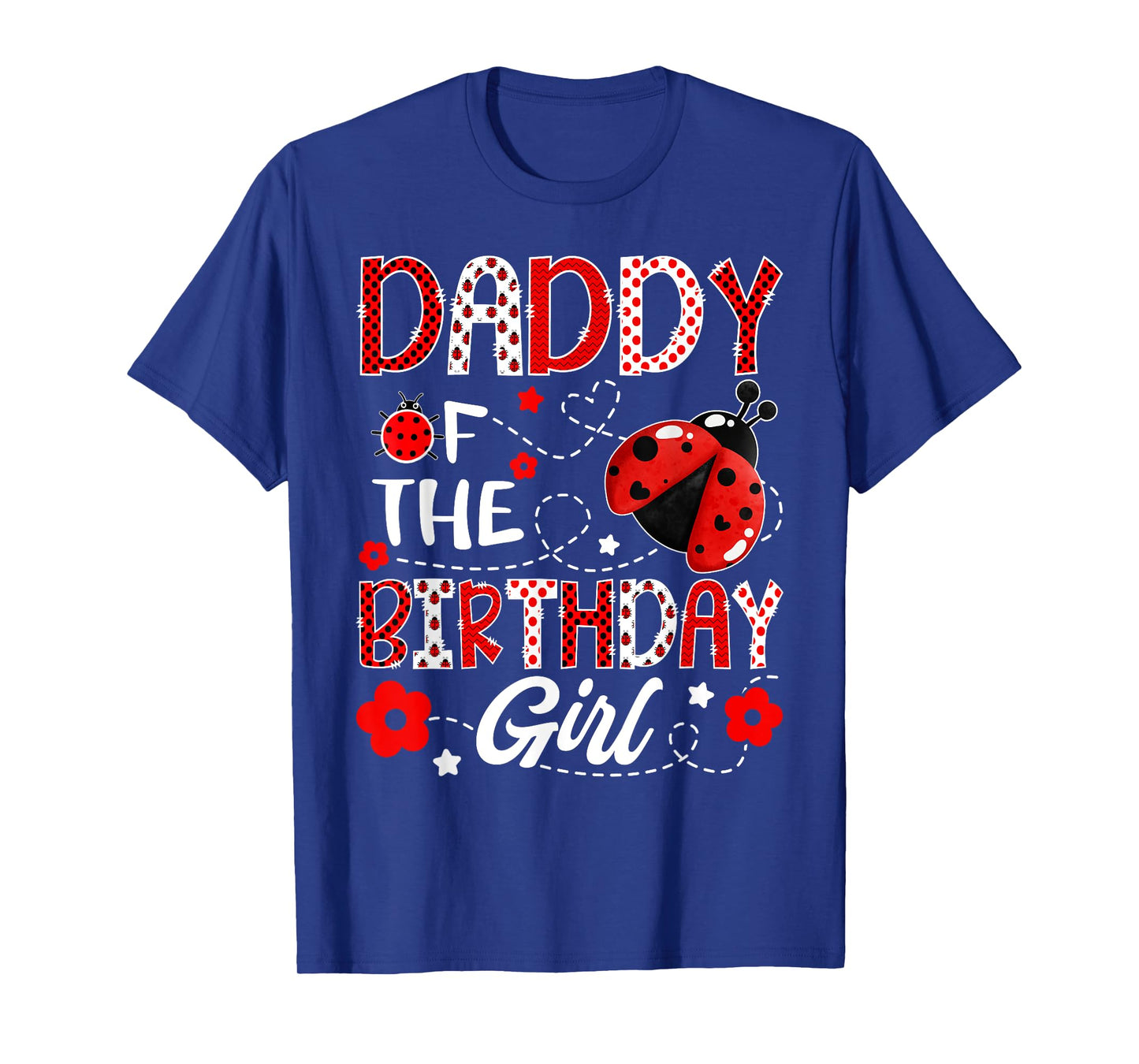 Daddy of The Birthday Girl Ladybug Daddy Bug T-Shirt
