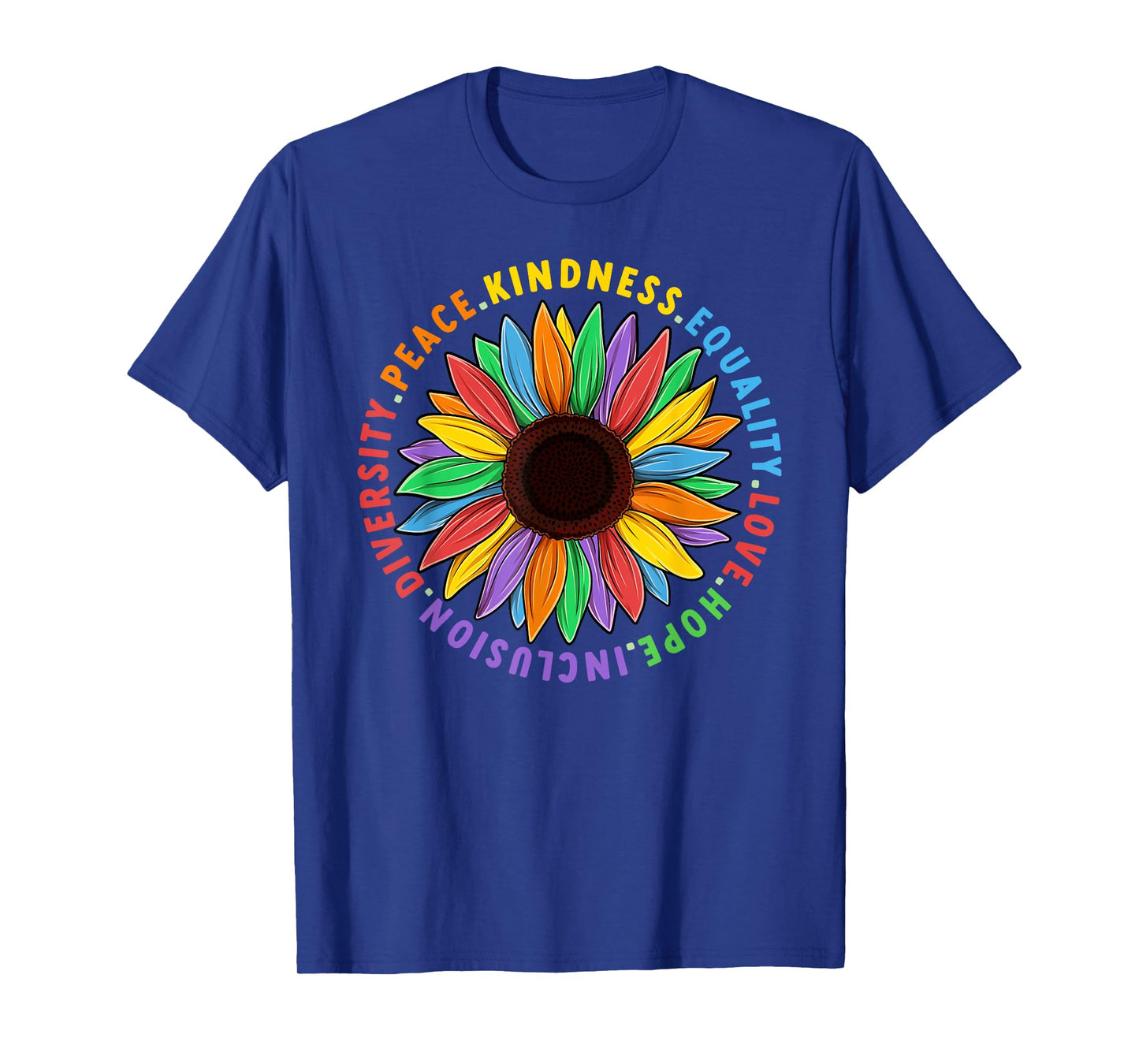 Kindness Peace Equality Hope Love Human Rights Sunflower T-Shirt