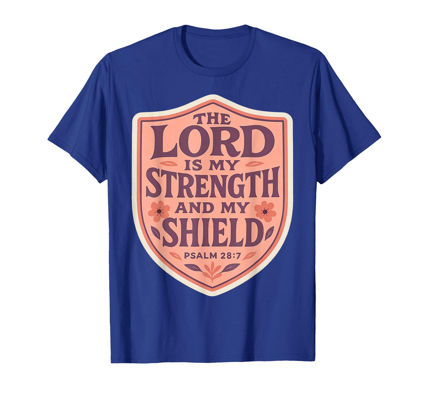 The Lord is My Strength and My Shield Christian Bible Floral T-Shirt