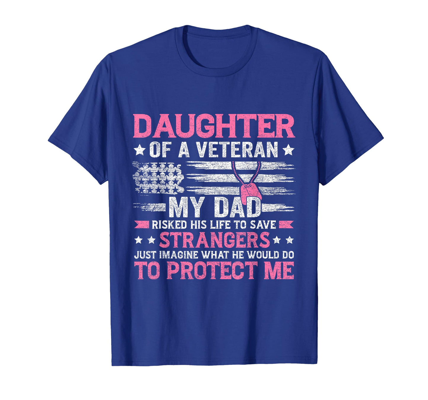 Daughter Of A Veteran Fathers Day Veteran Dad Daughter T-Shirt