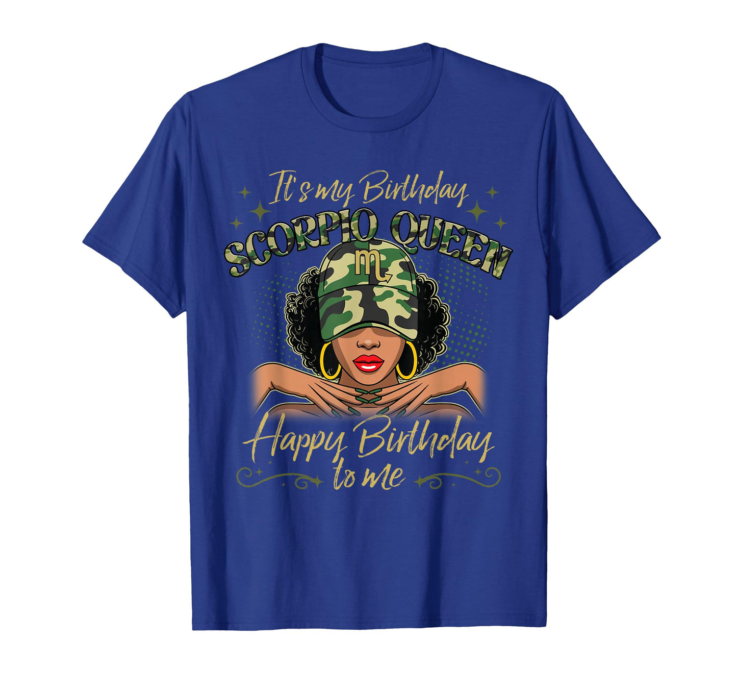 Scorpio Queen Black Woman with Cap Camo It's My Birthday T-Shirt