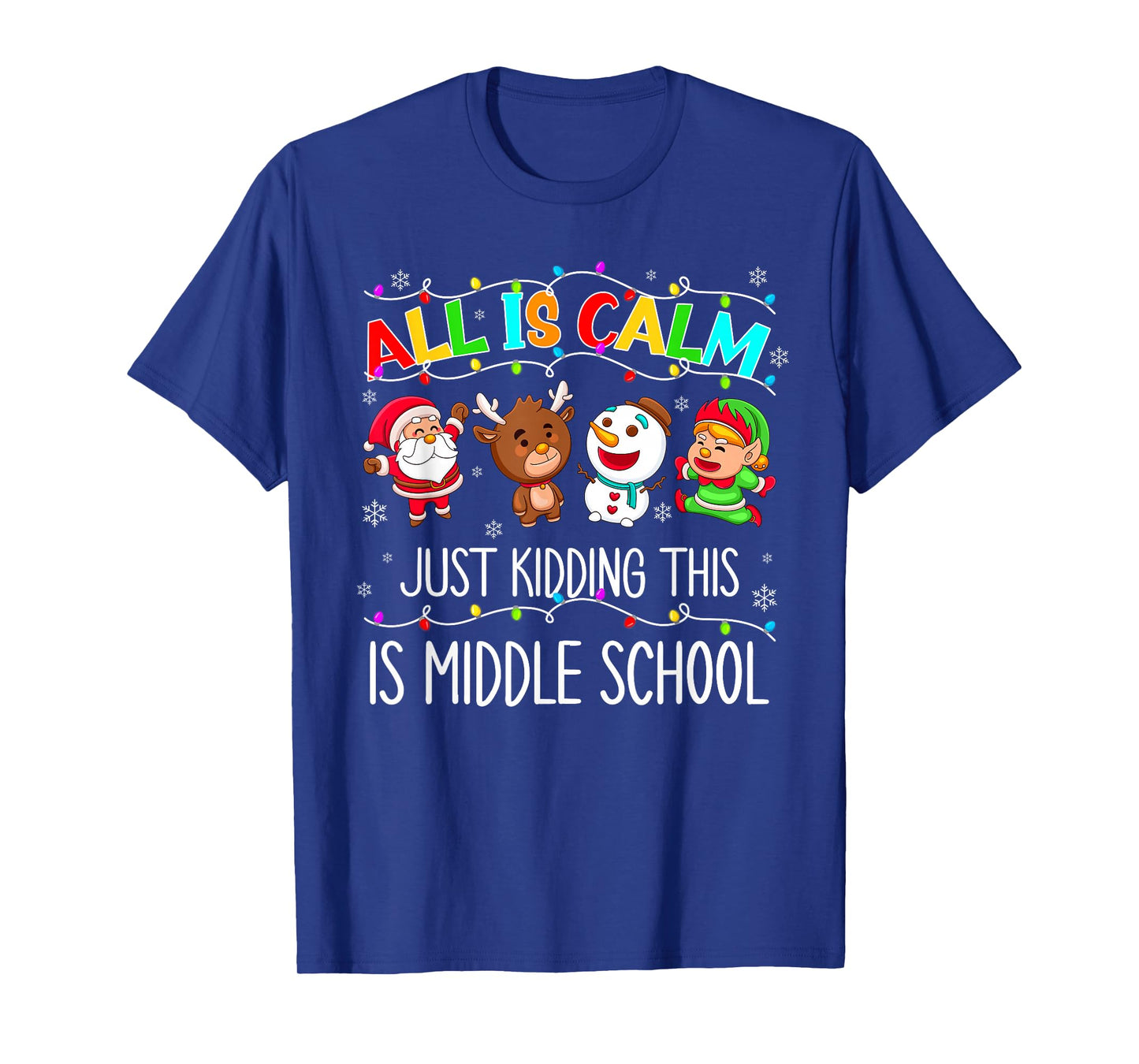 All is Calm Fun Xmas Middle School Christmas Season Teacher T-Shirt