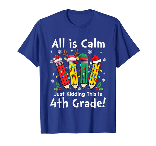 All is Calm Just Kidding 4th Grade Christmas Lights T-Shirt