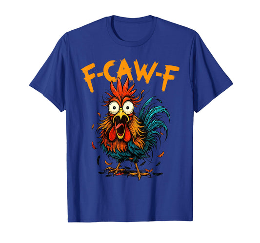 f-caw-f Chicken Fcawf Rooster Coffee Funny Office Coffee T-Shirt