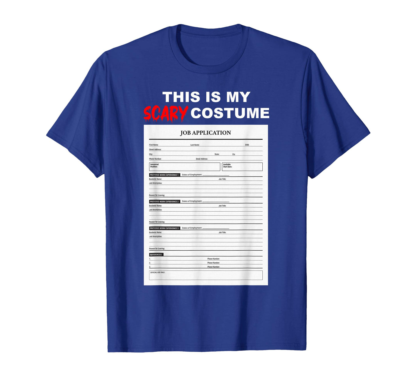 Funny Job Application Form Scary Halloween Costume T-Shirt