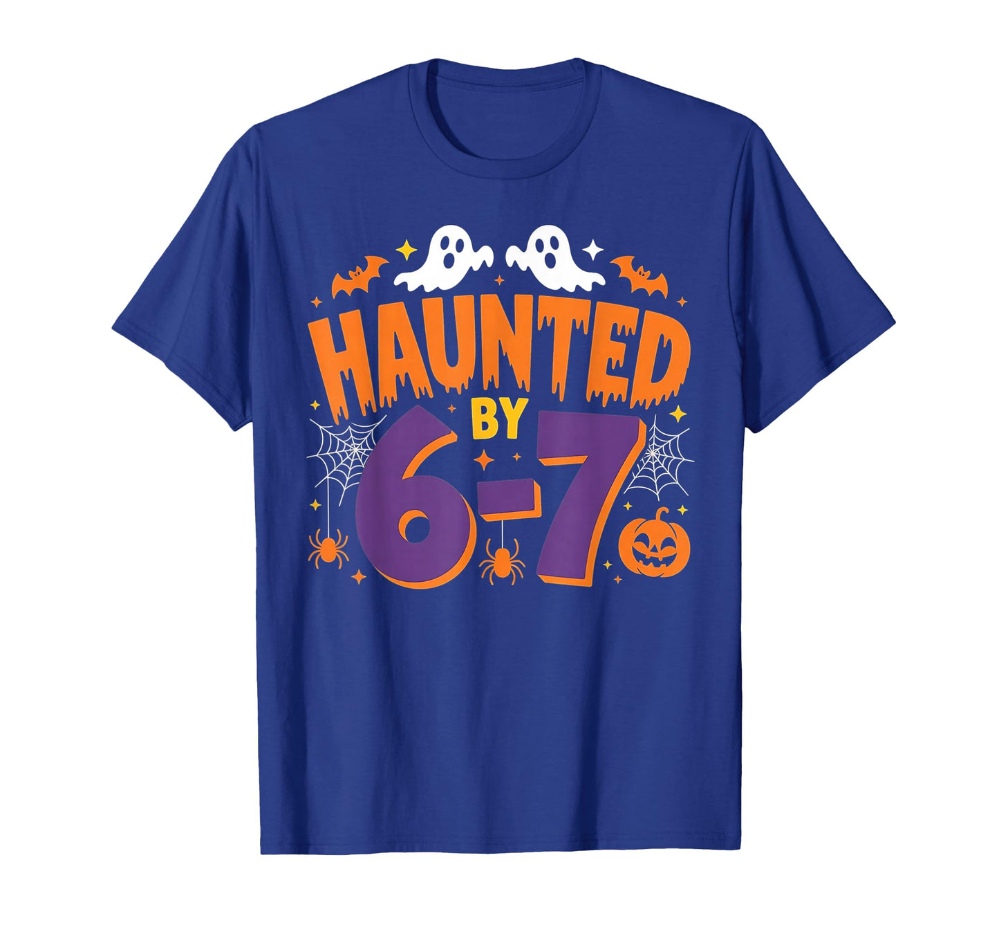 Haunted by 6 7 T-Shirt