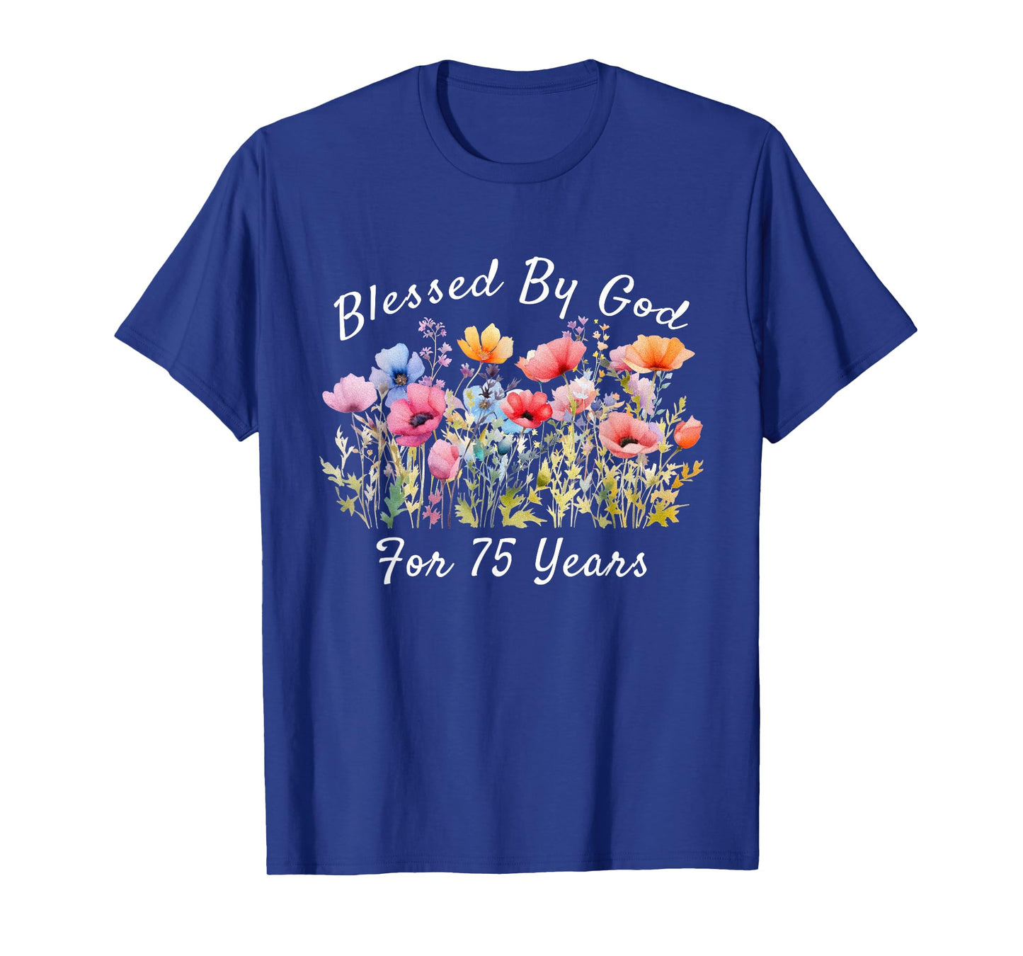 Blessed by God for 75 Years Old Wild Flower 75th Birthday T-Shirt