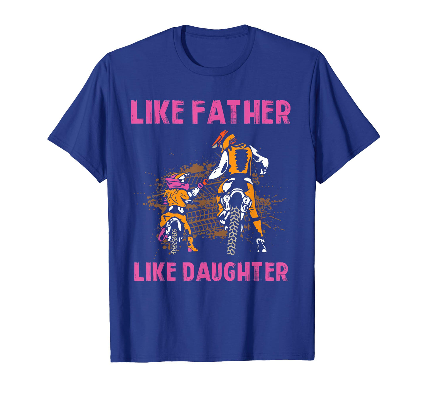 Like Father like Daughter Motocross Dirt Bike Rider Girl MX T-Shirt