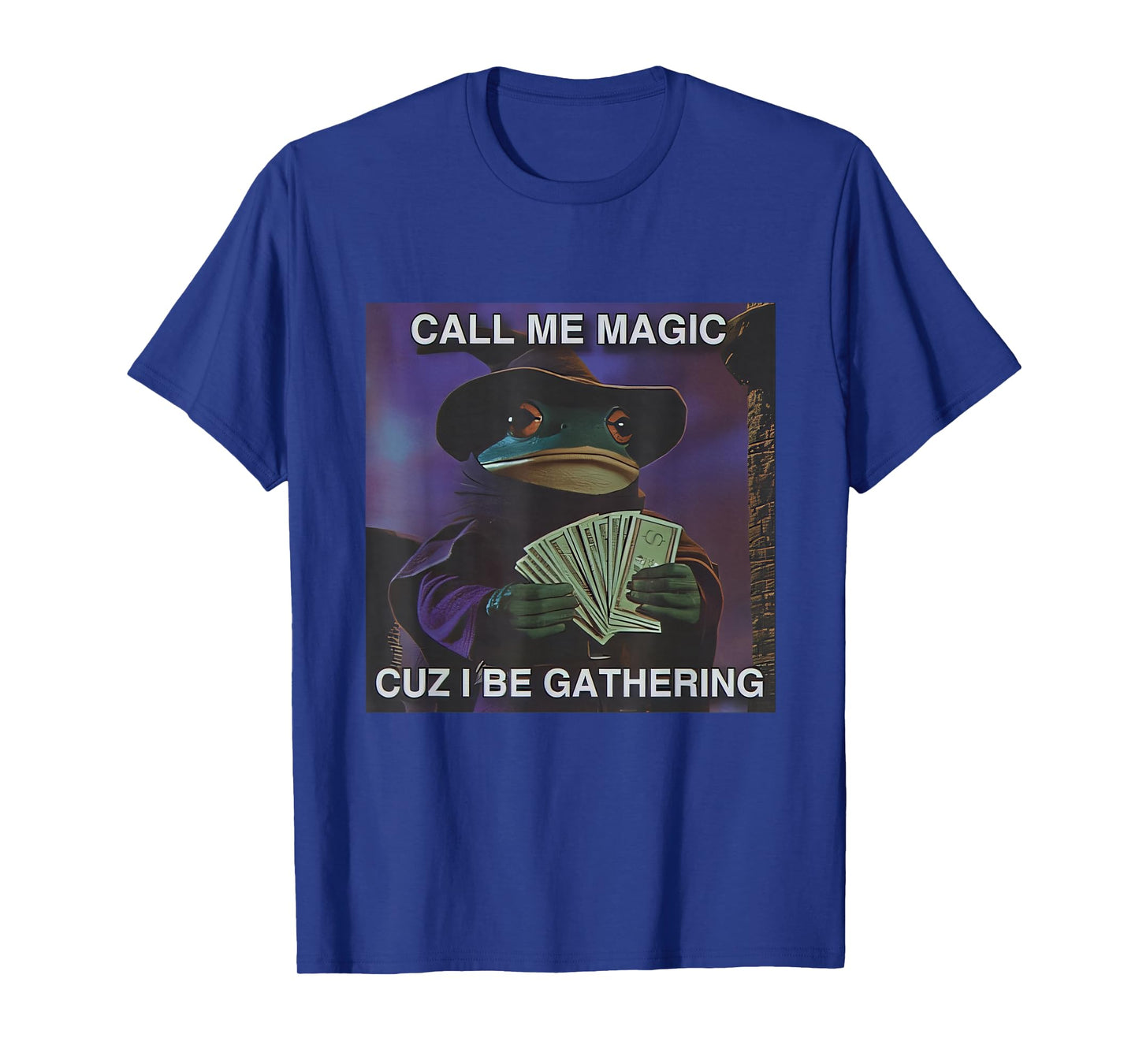 Call Me Magic Cuz I Be Gathering Funny Wizard Frog Mage T-Shirt