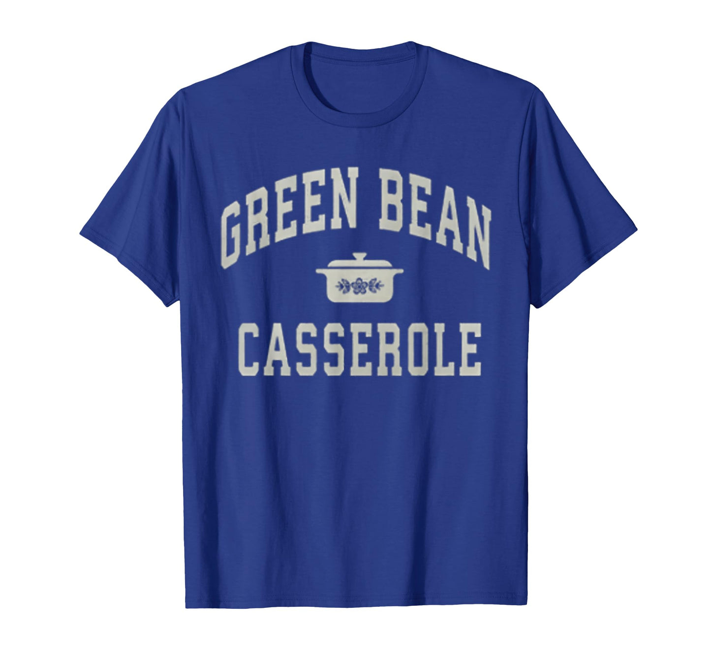 Green Bean Casserole Thanksgiving Cooking Funny T-Shirt
