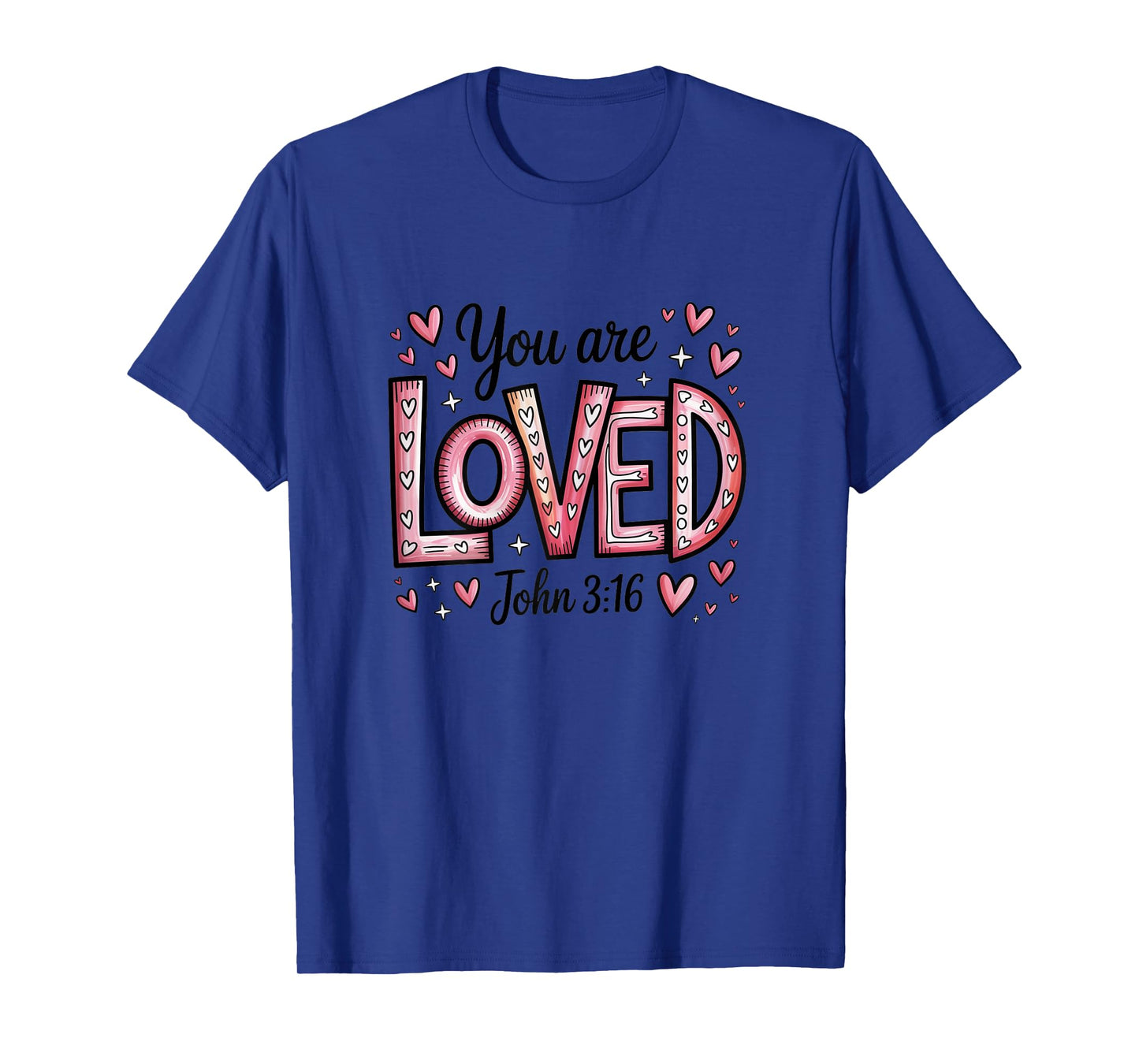 You are Loved John 3:16 Christian Valentine Women Girls T-Shirt