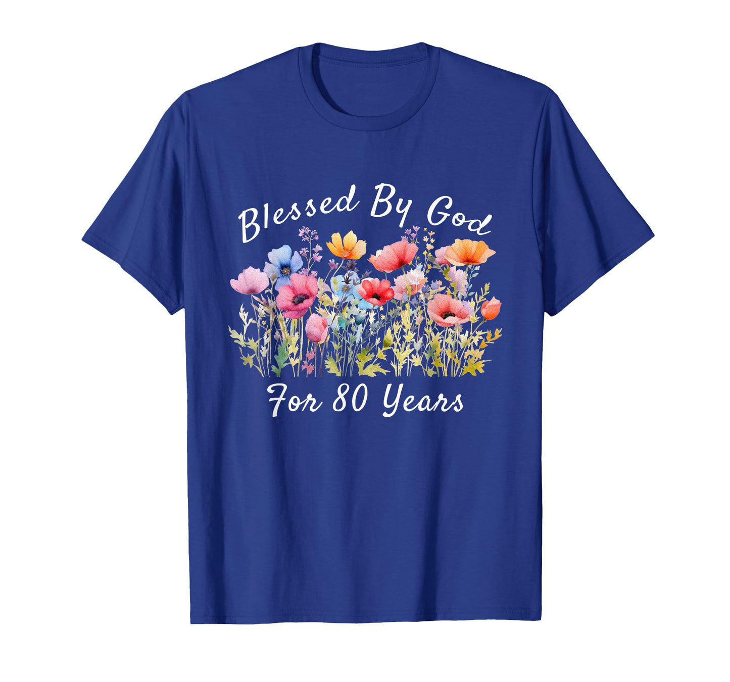 Blessed by God for 80 Years Old Wild Flower 80th Birthday T-Shirt