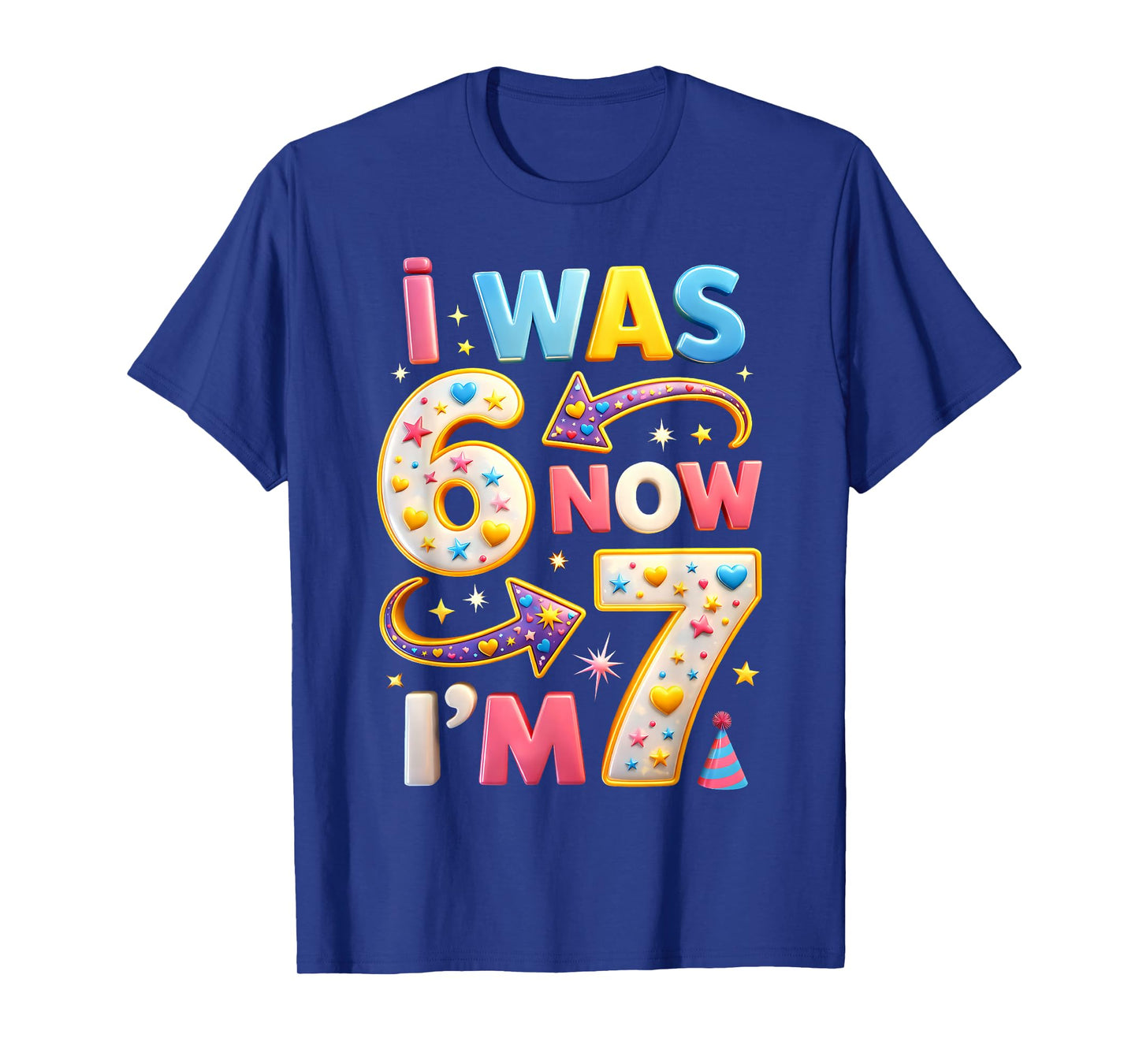 7th Birthday Girl I was 6 Now I'm 7 Years Old Girls Birthday T-Shirt