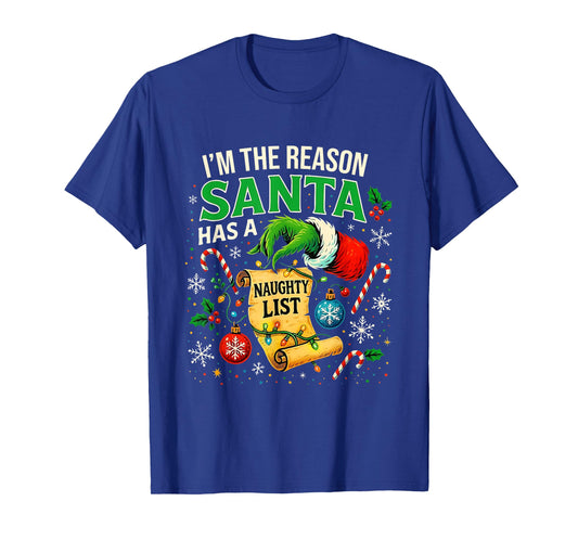 I’m The Reason Santa Has a Naughty List Christmas T-Shirt