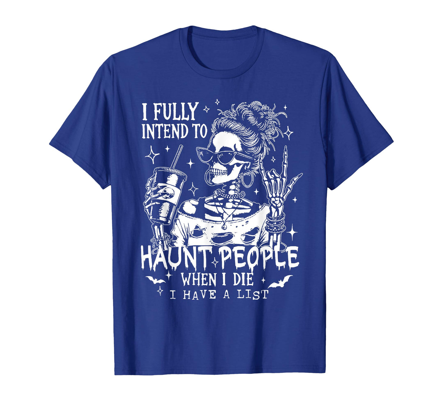 I Fully Intend to Haunt People When I Die Funny Skeleton T-Shirt