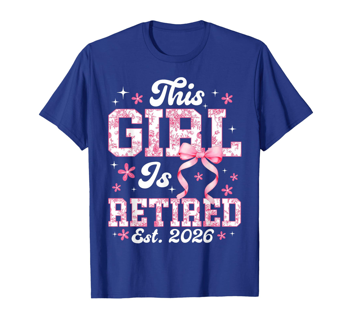 Flower Retirement This Girl is Retired Est. 2026 Women Mom T-Shirt