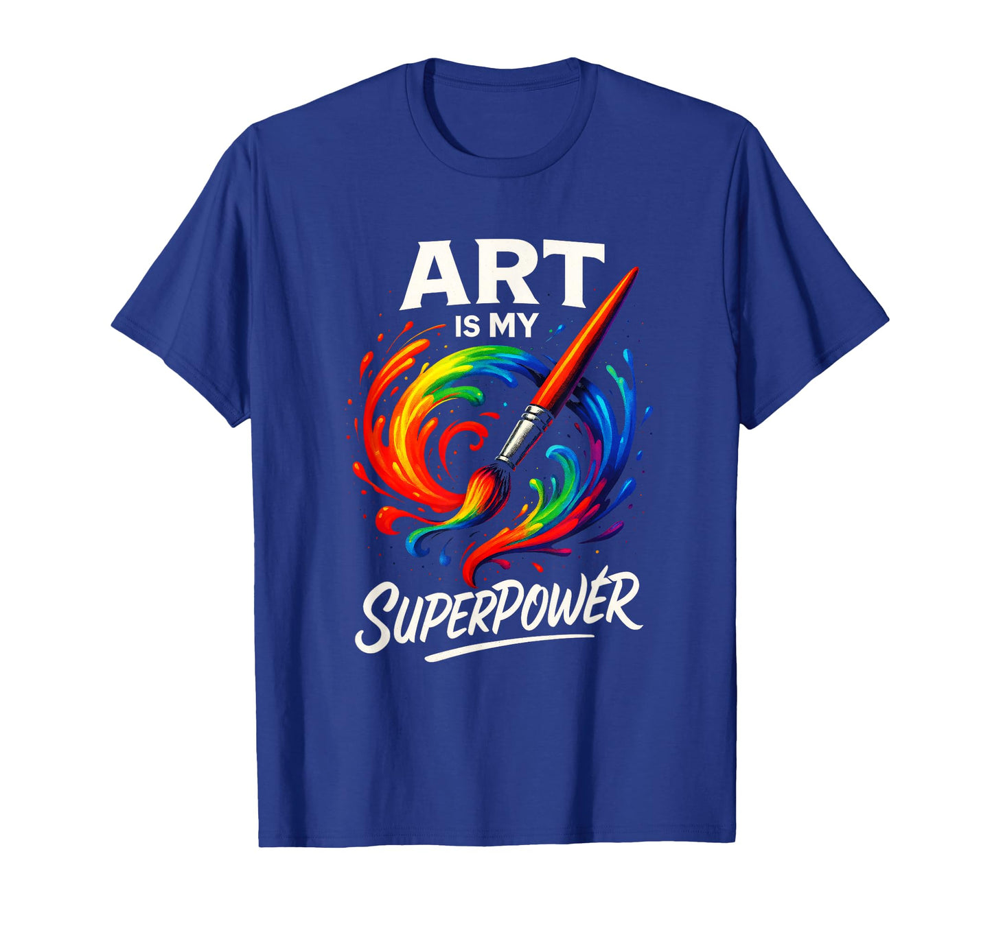 Art is My Superpower - Funny Teacher Artist Painting T-Shirt