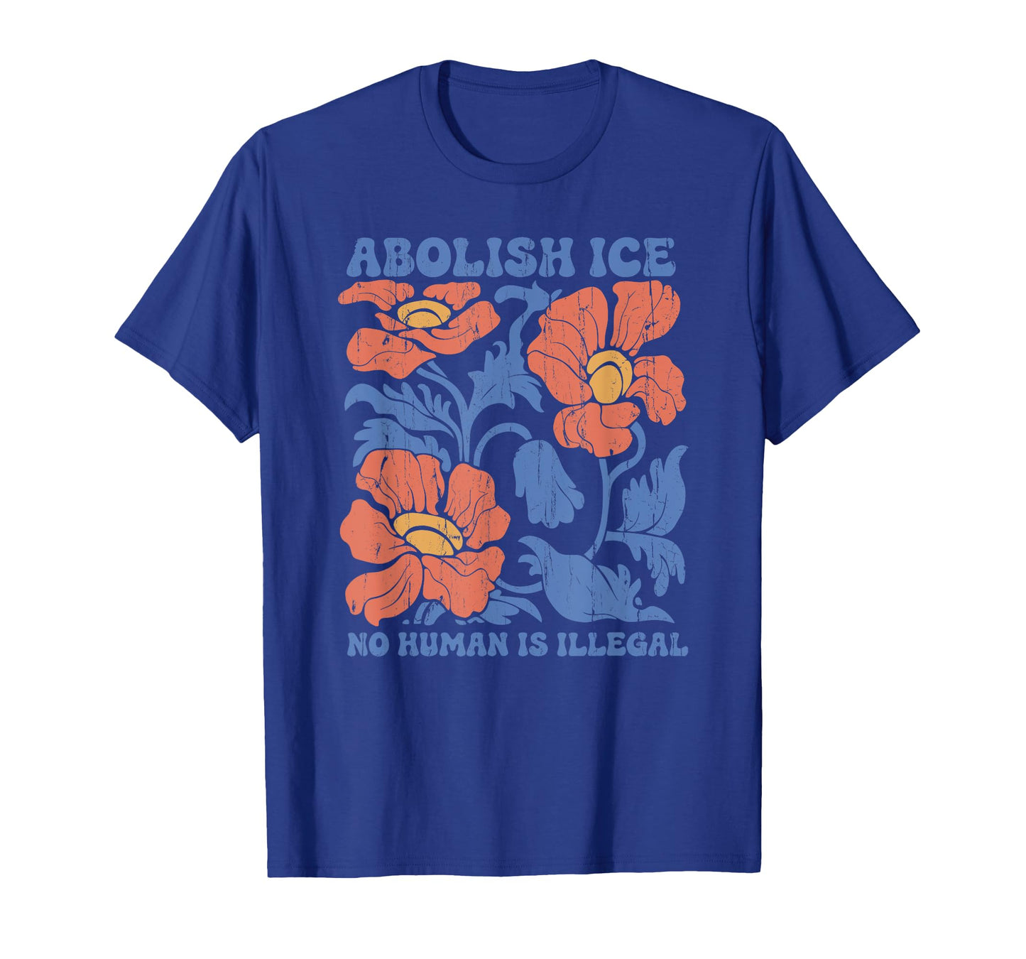 Abolish Ice, No Human Is Illegal, Immigration Rights T-Shirt