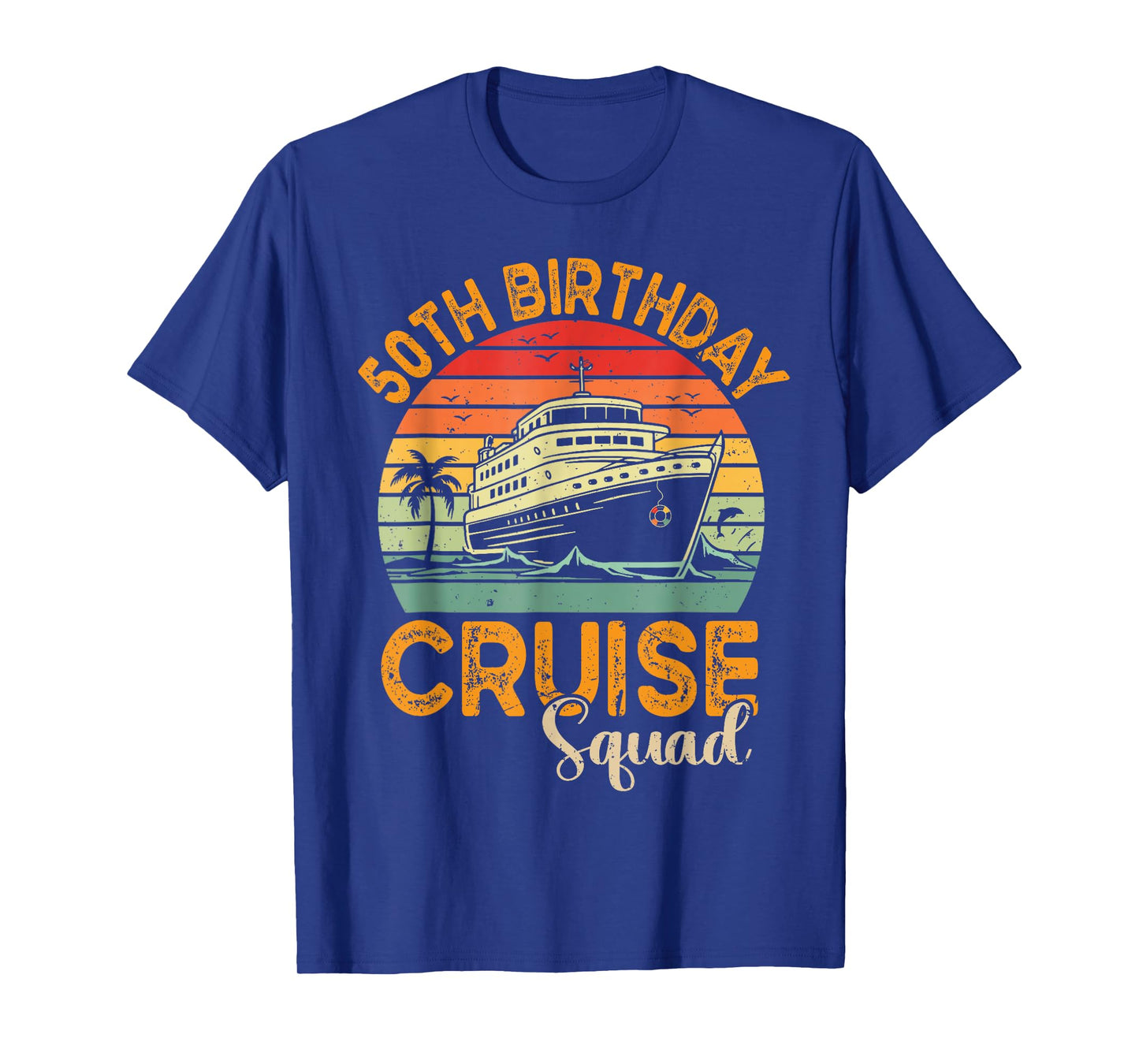 50th Birthday Cruise Squad Gifts 2025 Matching Party Family T-Shirt