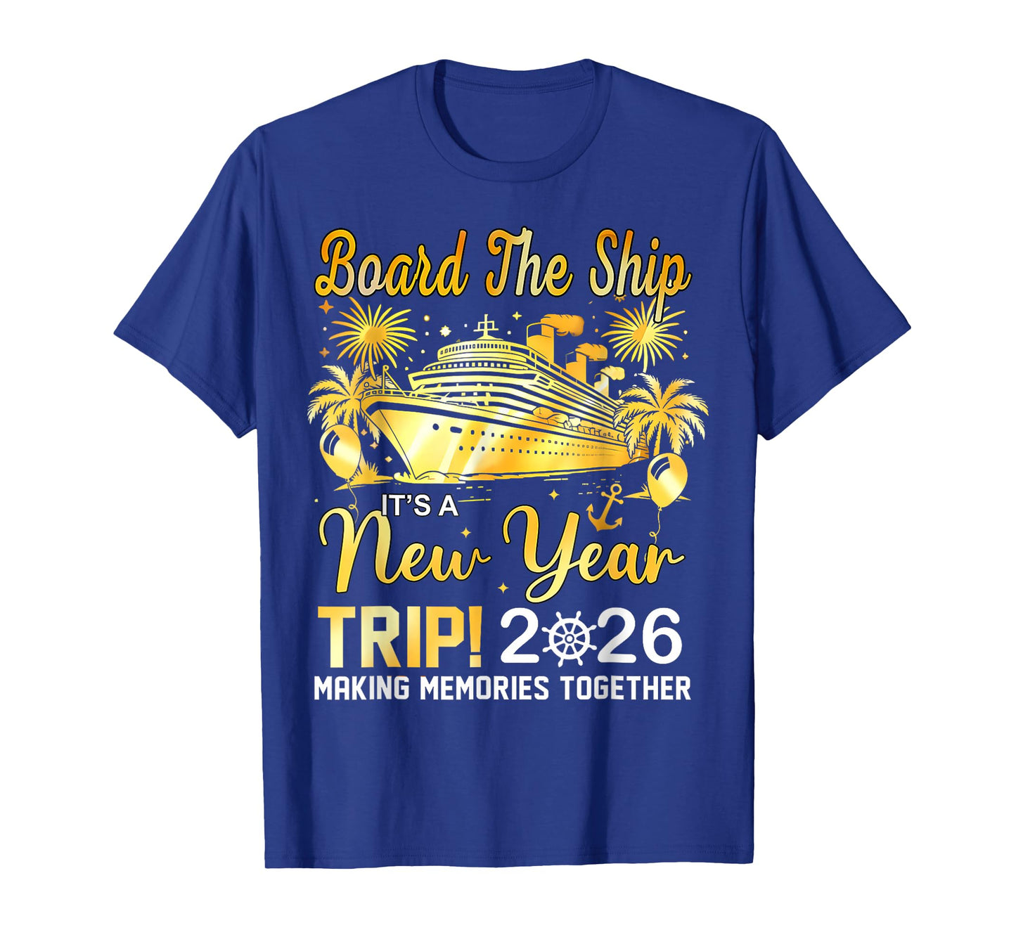 Board The Ship It's A New Year Trip 2026 Matching Family Tee T-Shirt