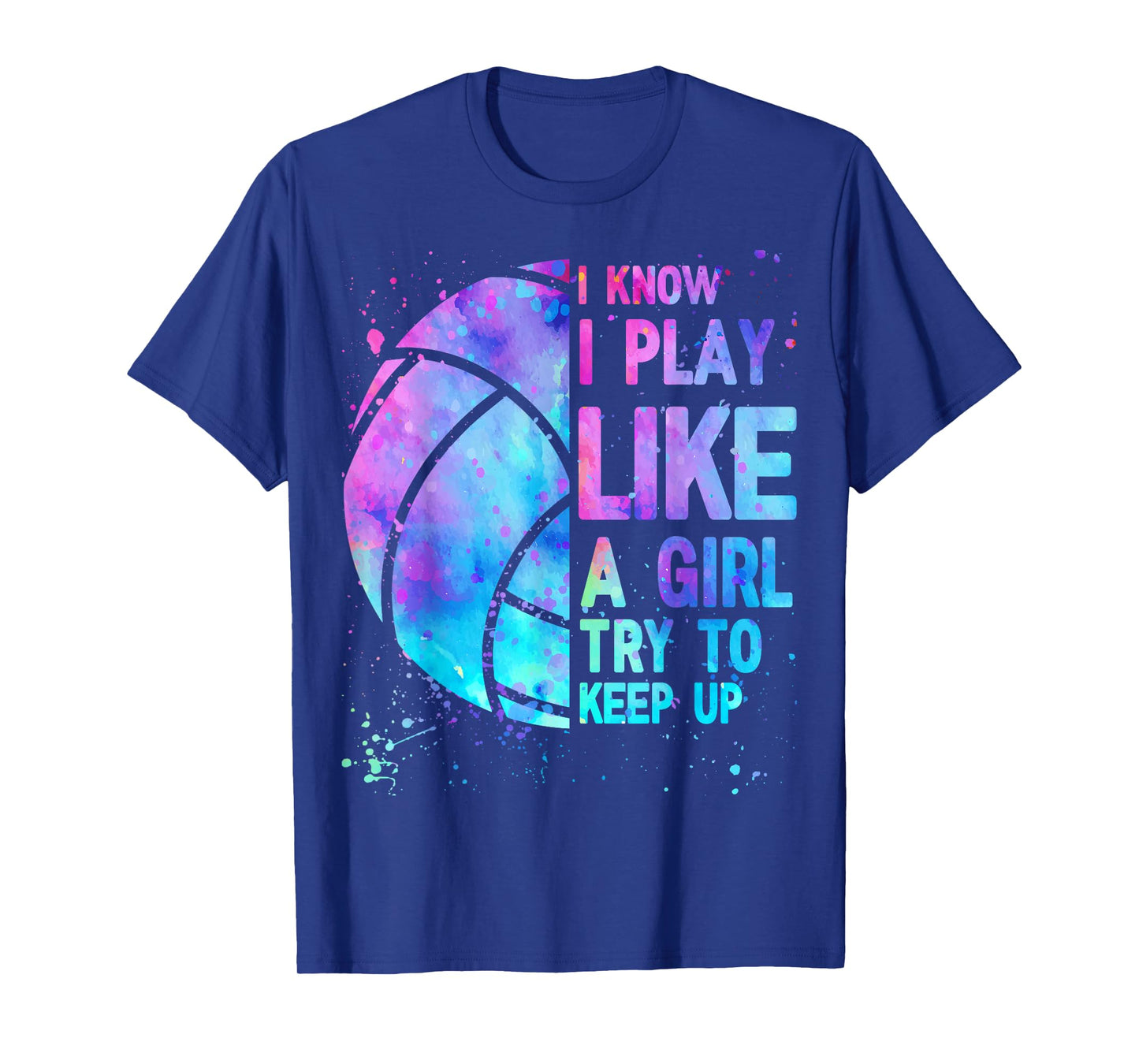 Volleyball Teen Girls Women I Know I Play Like T-Shirt