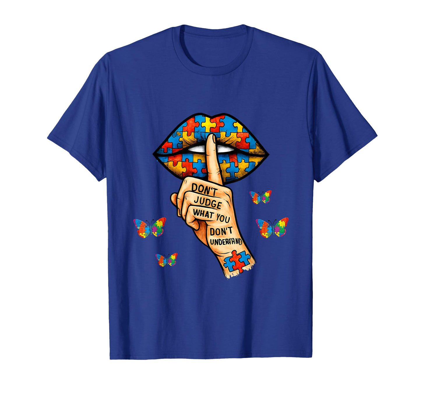 Autism Awareness Don't Judge What You Don't Understand Lips T-Shirt