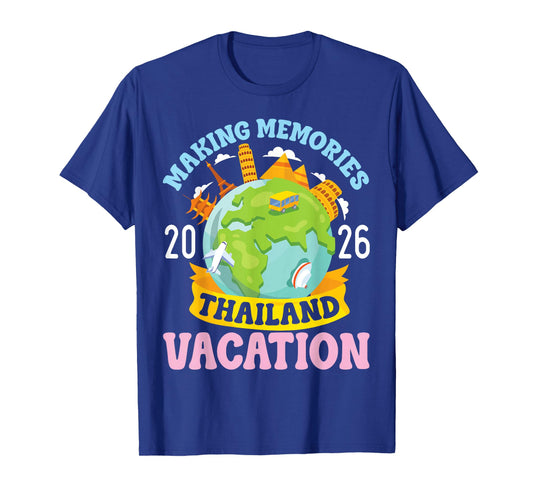 Thailand Vacation 2026 Travel Making Memories Family Trip T-Shirt