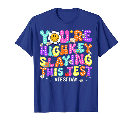 Test Day You're Highkey Slaying This Test Teacher Boy Girl T-Shirt
