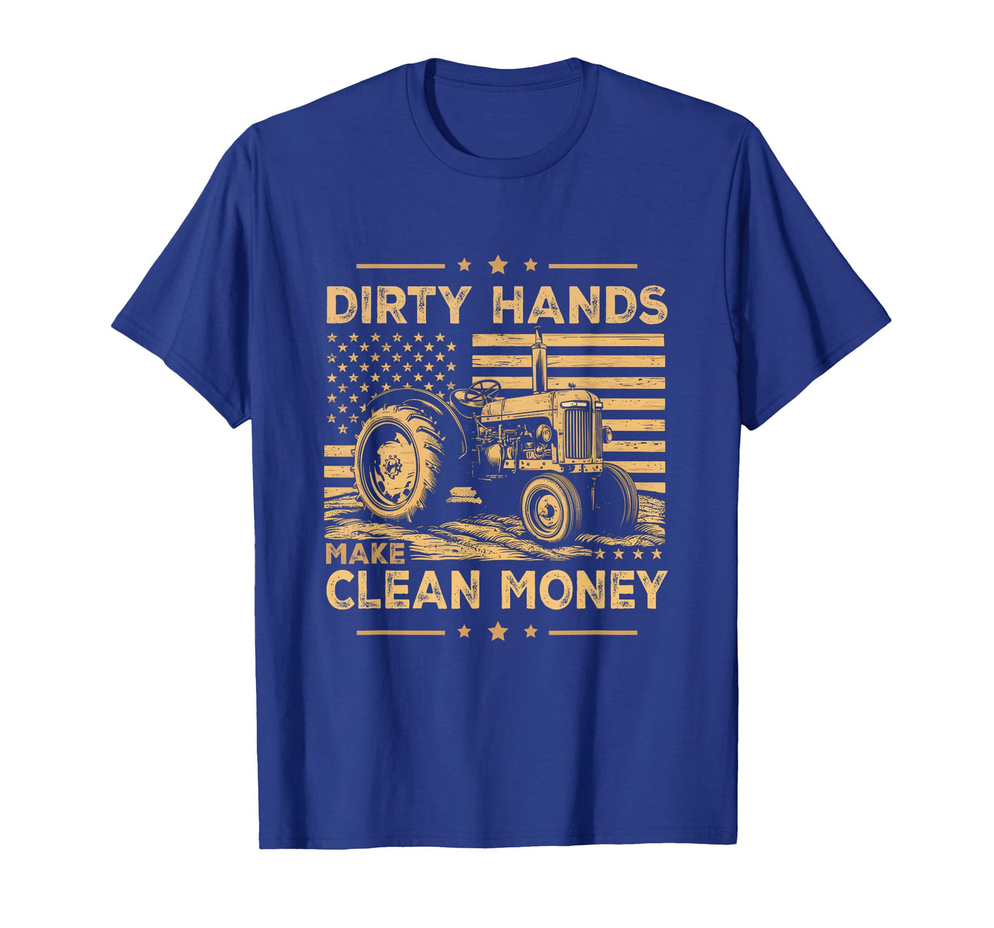 My Hands May Be Dirty My Money Is Clean Farmer Men Tractor T-Shirt