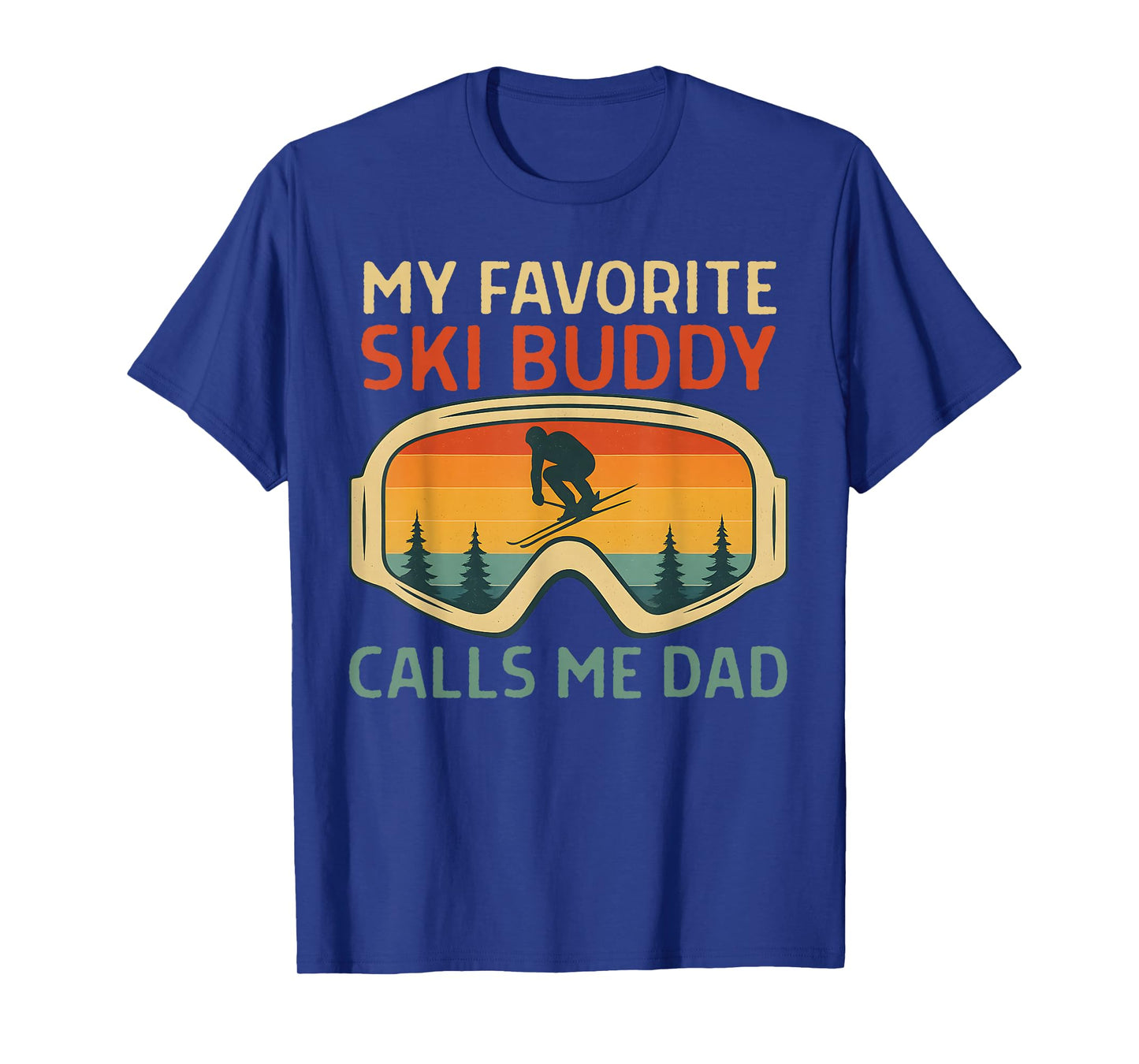 My Favorite Ski Buddy Calls Me Dad Funny Skiing Dad Winter T-Shirt