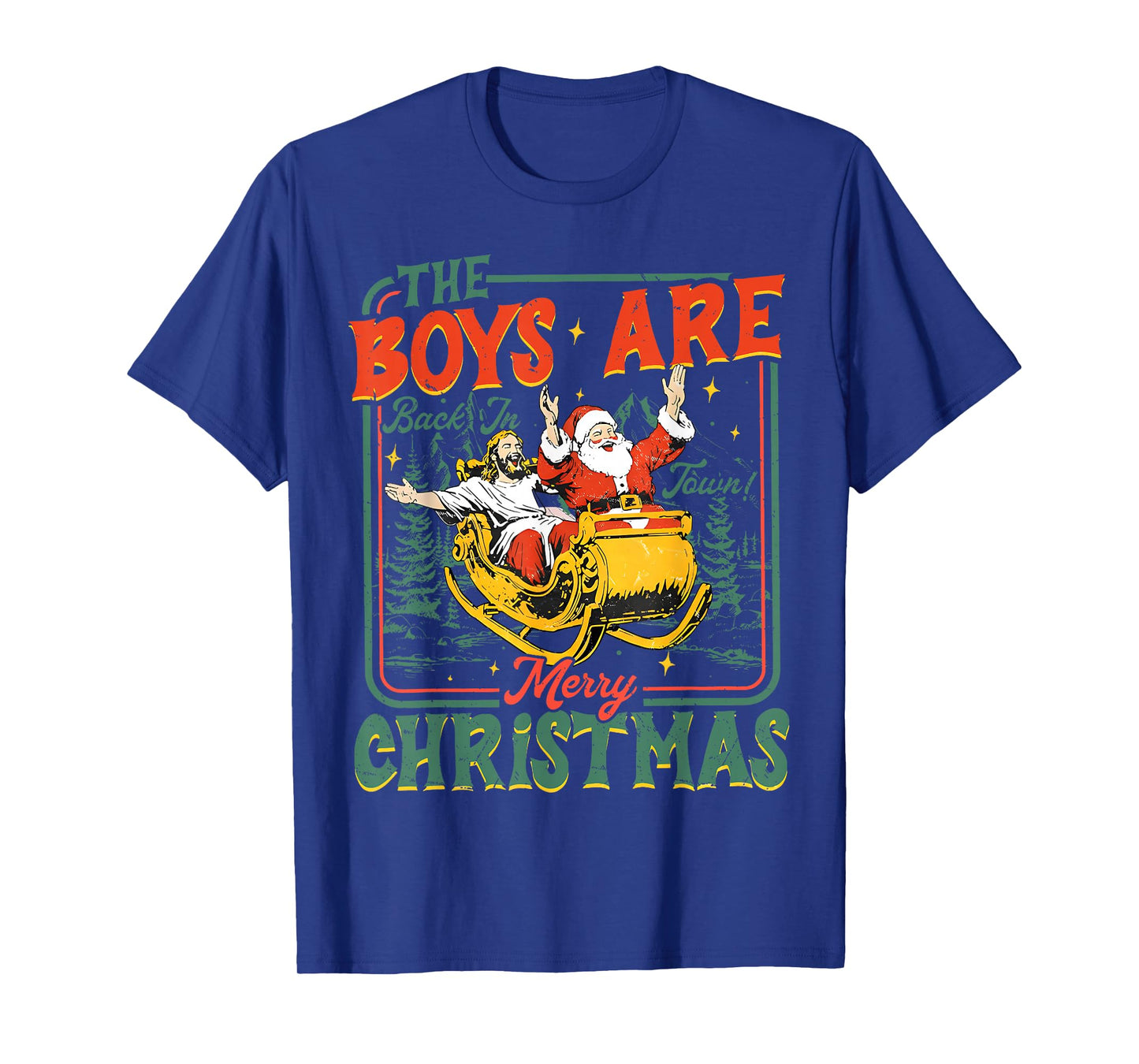 Funny Jesus Santa The Boys are Back in Town Merry Christmas T-Shirt