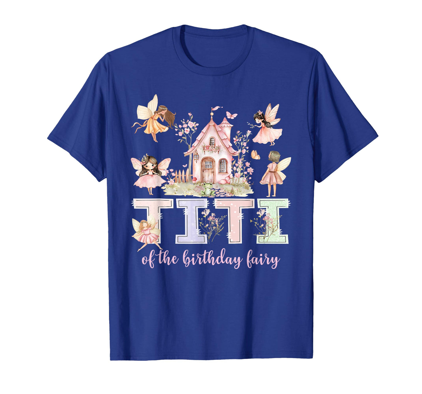 Titi of The Birthday Fairy Girl Magical Family Matching T-Shirt