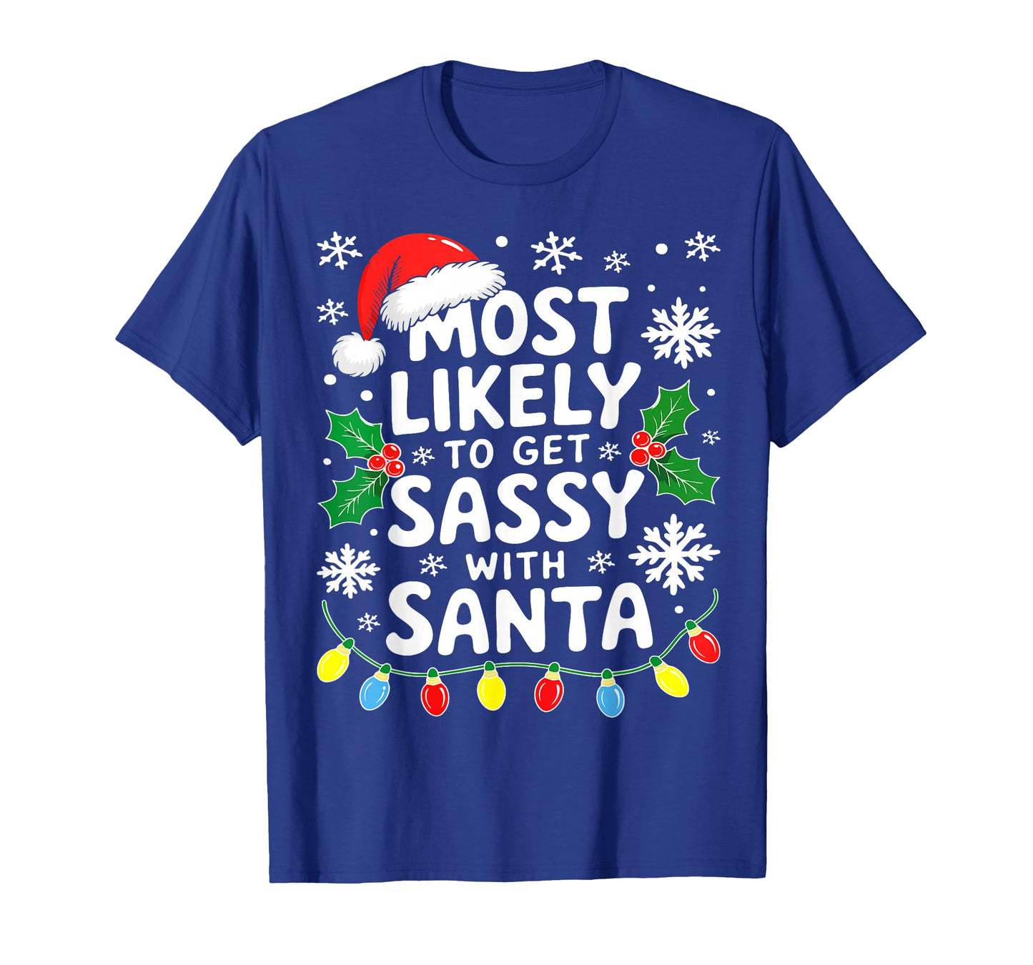Most Likely to Get Sassy with Santa Shirt Family Christmas T-Shirt