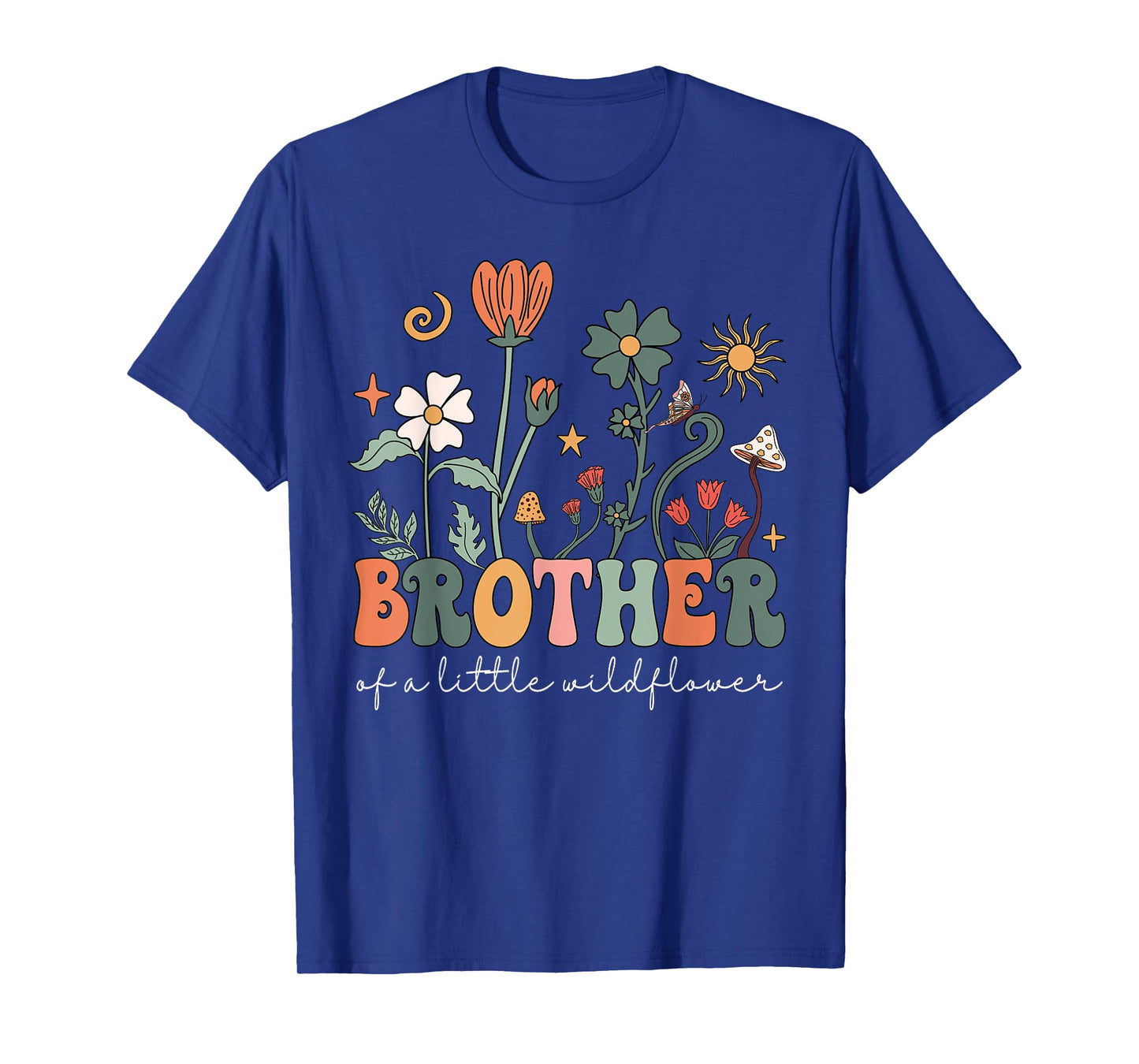 Brother Of A Little Wildflower Girls Women Family Matching T-Shirt